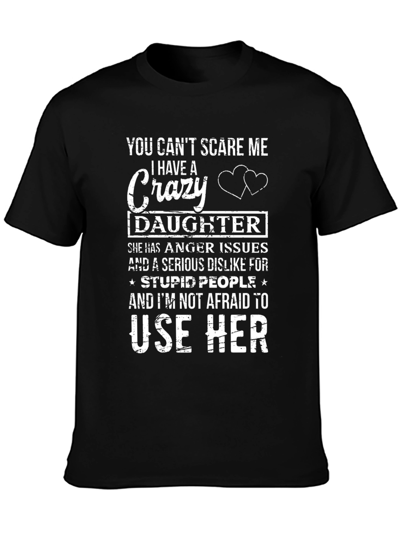 Crazy Daughter T-Shirt - Protective Dad Gift