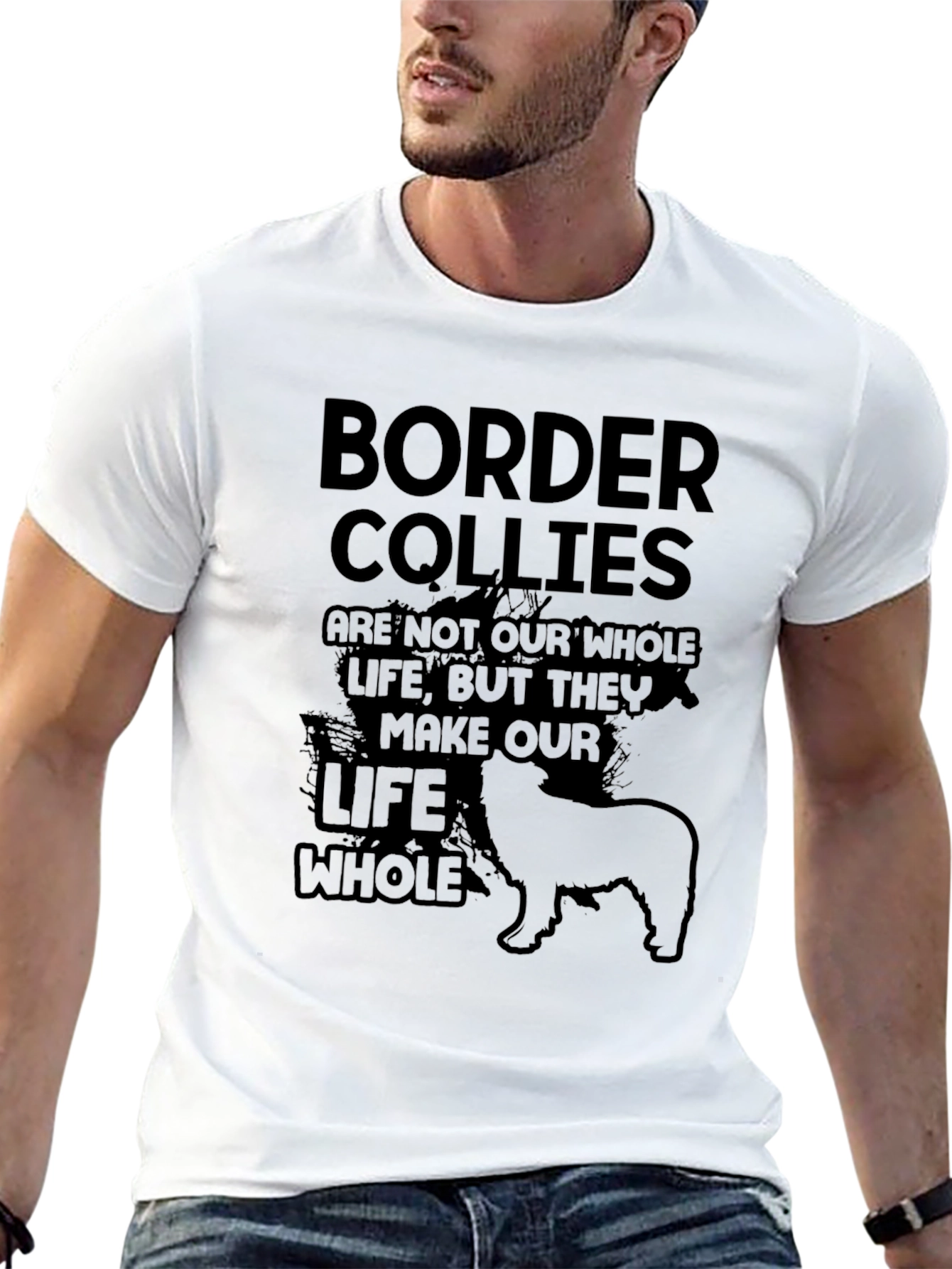 Border Collie T-Shirt: They Make Our Life Whole