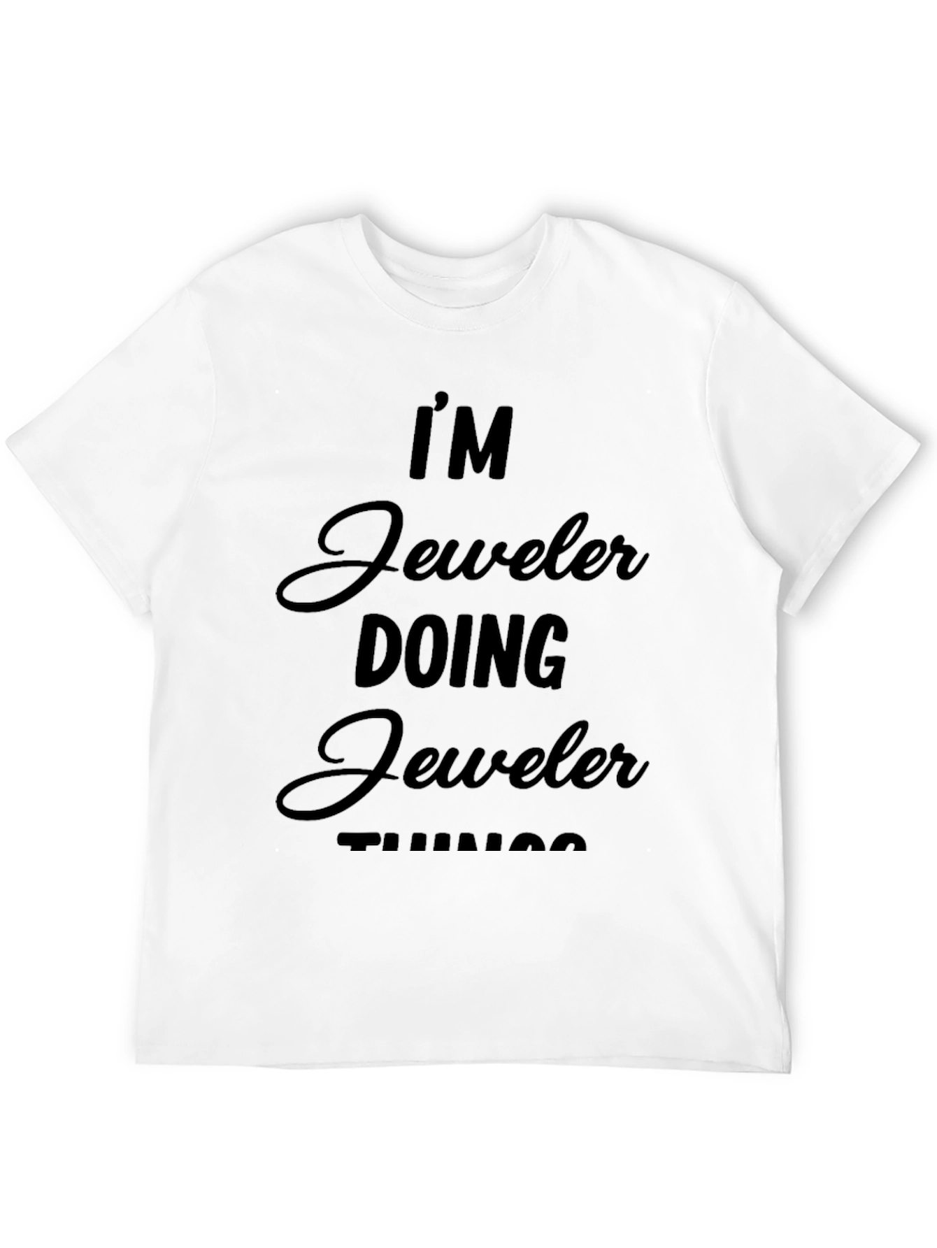 Jeweler Doing Jeweler Things T-Shirt