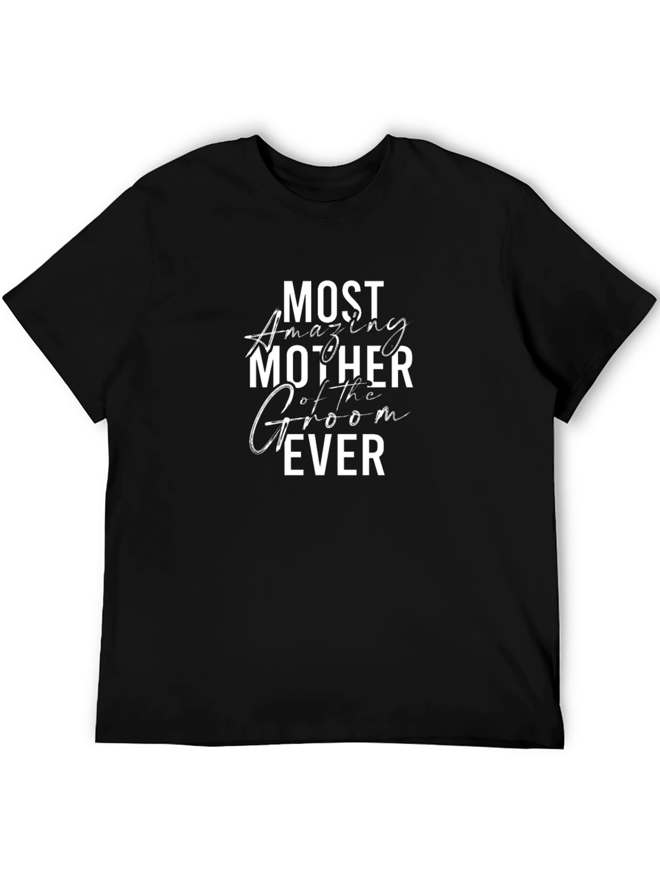 Most Amazing Mother of the Groom Ever T-Shirt