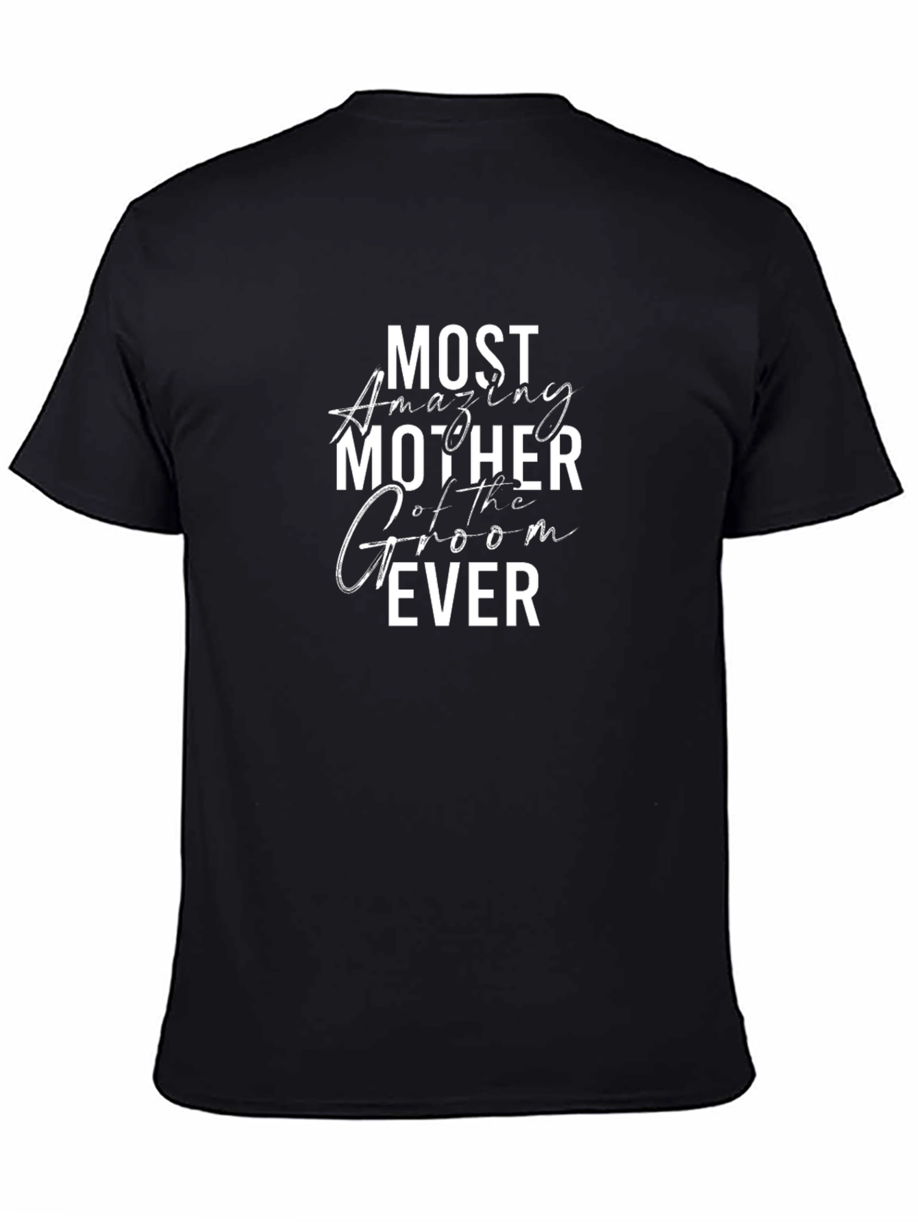 Most Amazing Mother of the Groom Ever T-Shirt