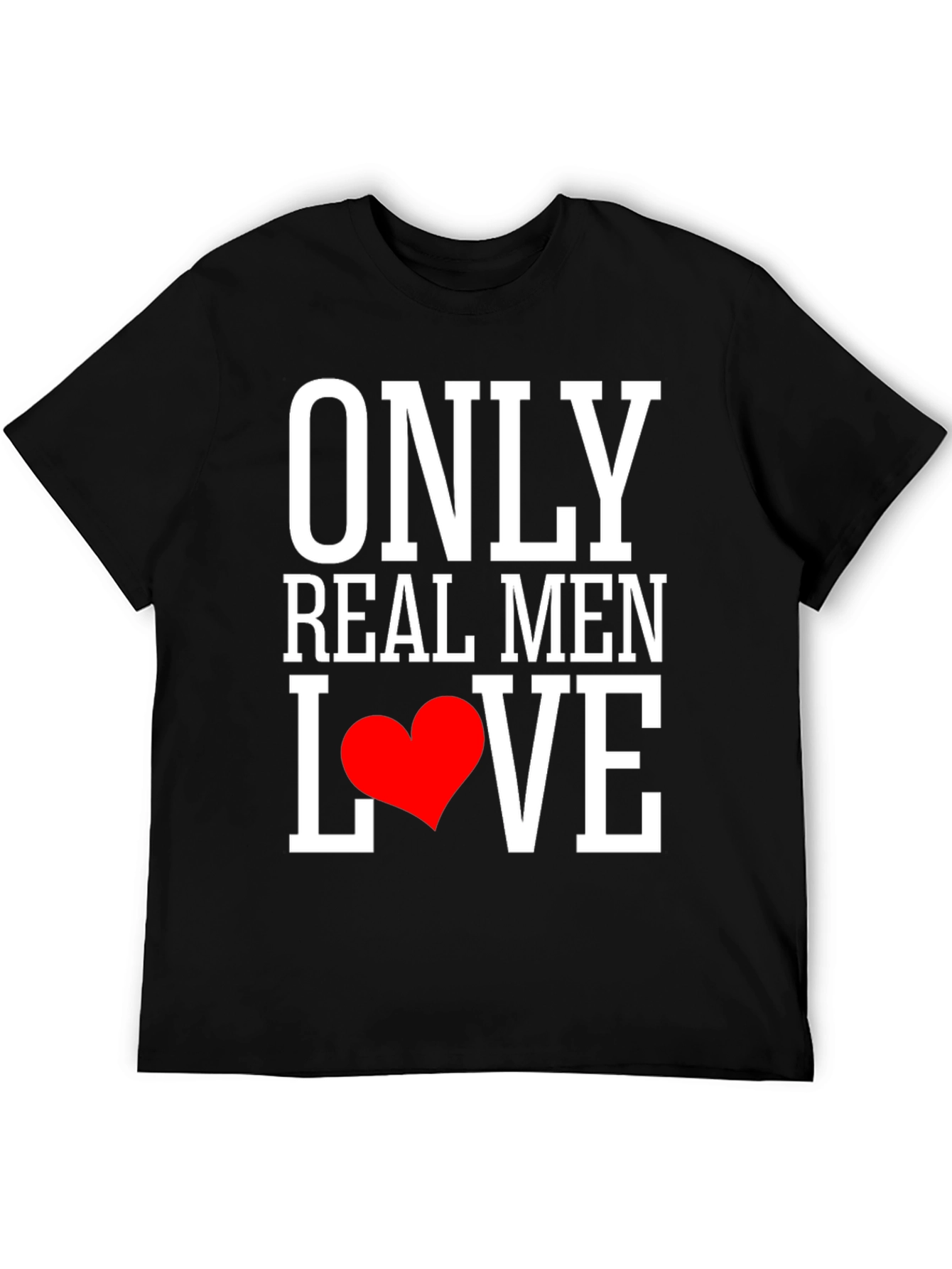 Only Real Men Love T-Shirt - Black