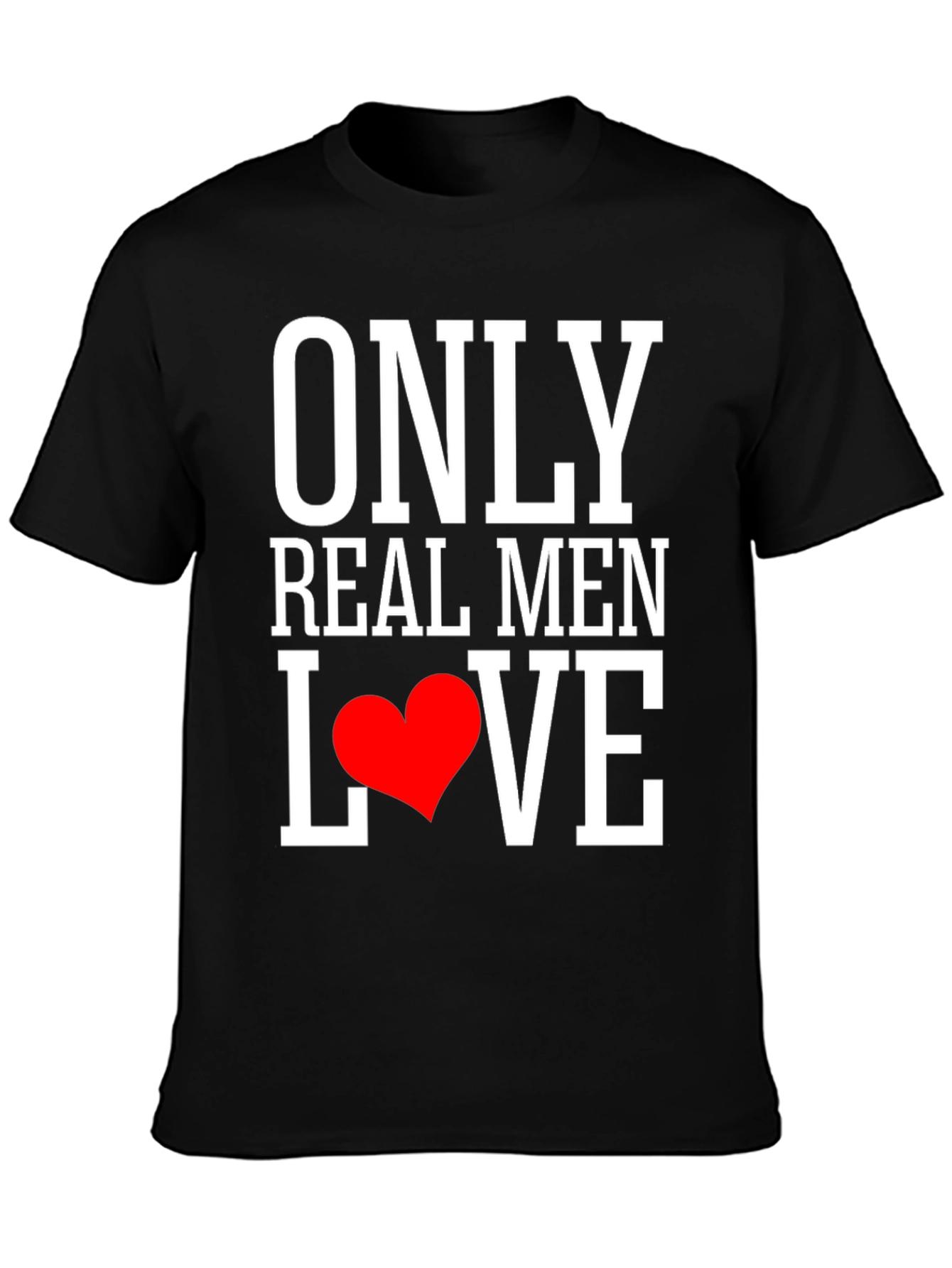 Only Real Men Love T-Shirt - Black