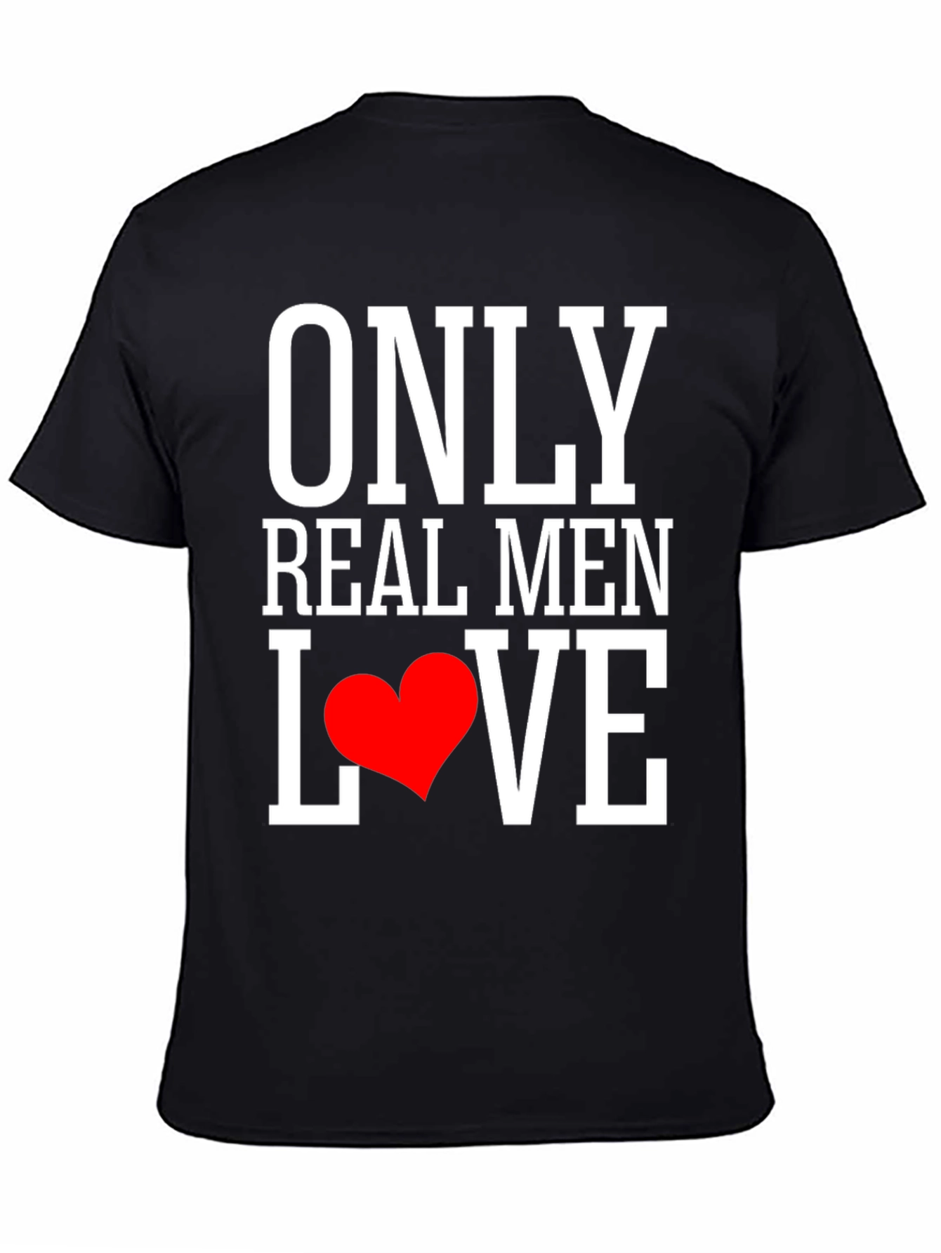 Only Real Men Love T-Shirt - Black