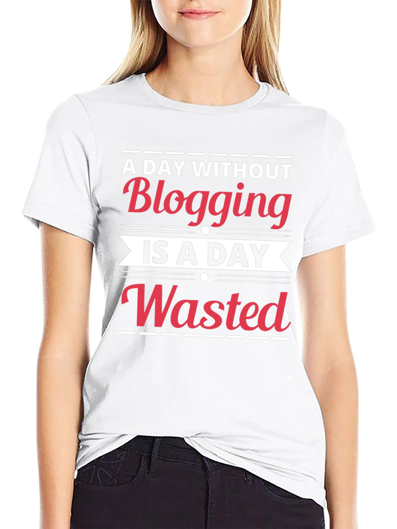 Blogging is a Day Wasted T-Shirt