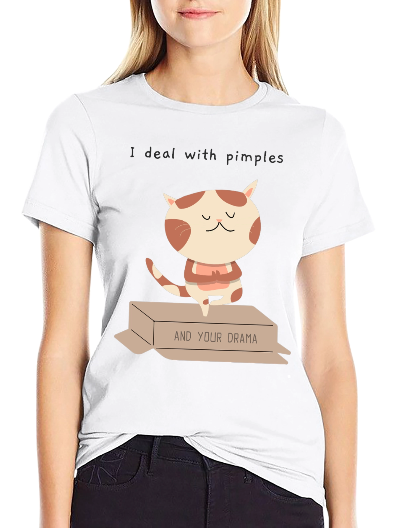 I deal with pimples & Your Drama T-shirt