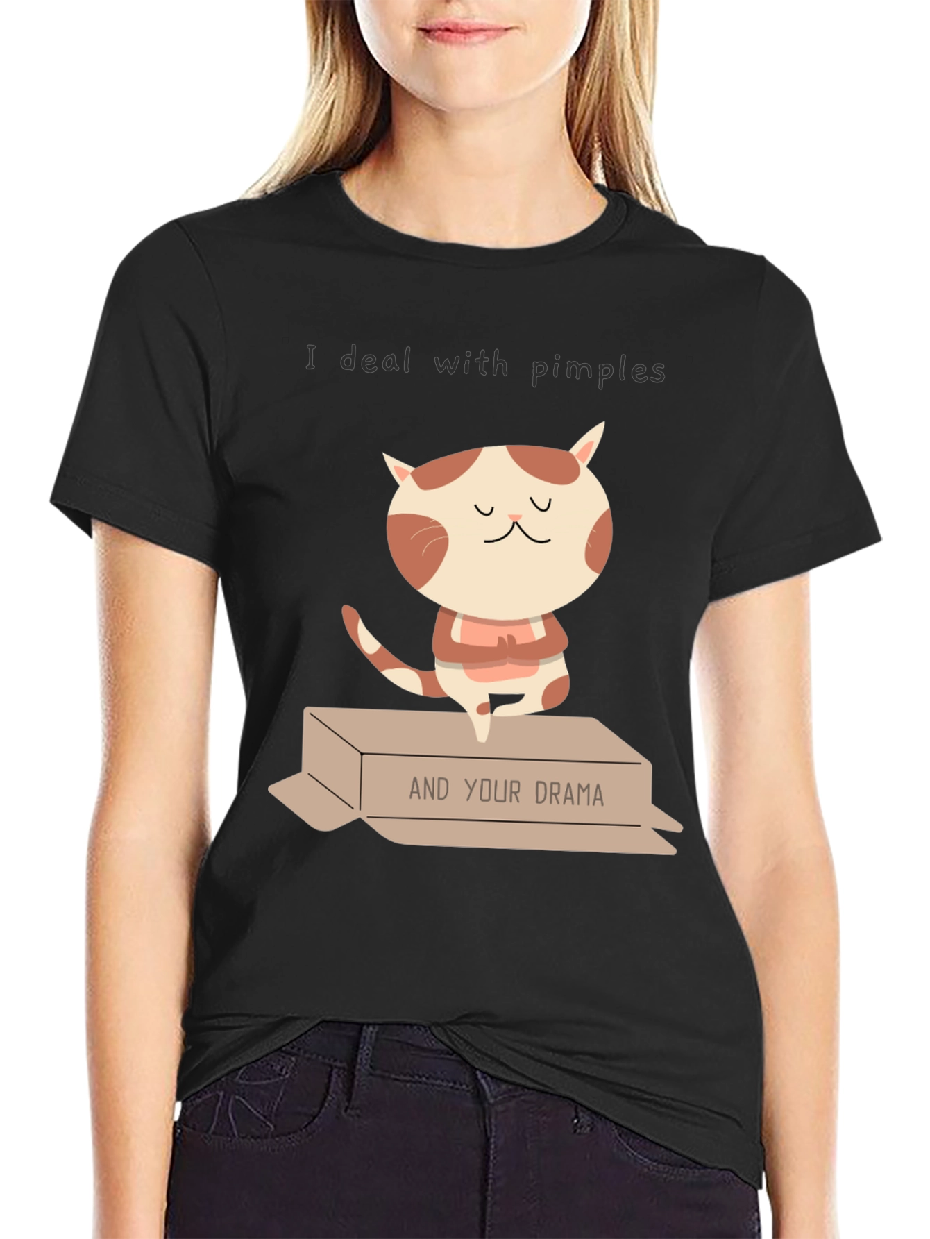 I deal with pimples & Your Drama T-shirt