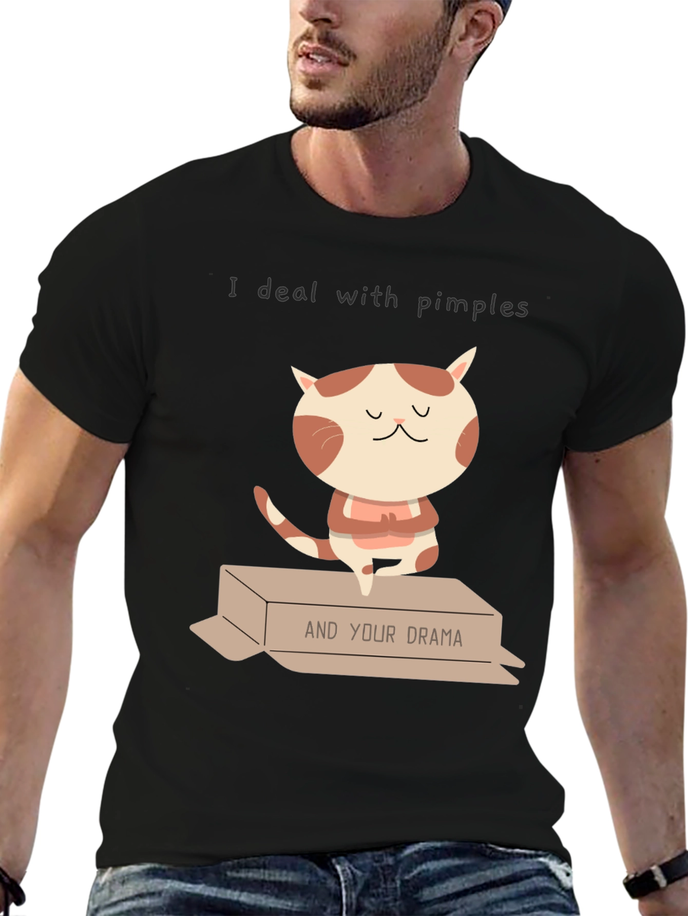 I deal with pimples & Your Drama T-shirt