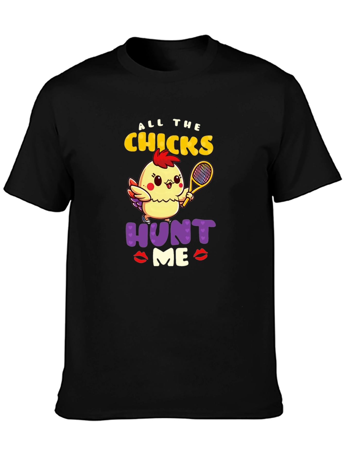 All The Chicks Hunt Me Graphic T-Shirt