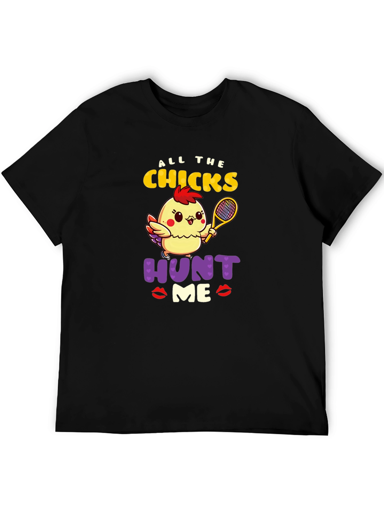All The Chicks Hunt Me Graphic T-Shirt