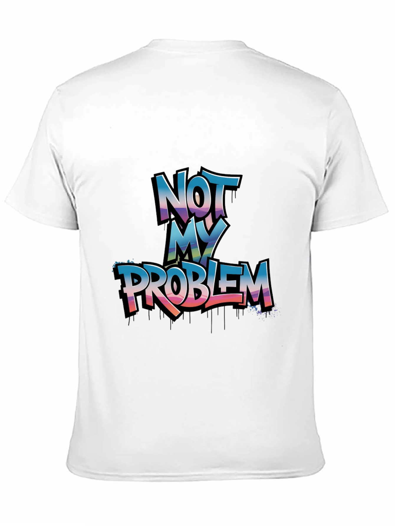 Not My Problem Graphic Tee - Casual Cotton T-Shirt