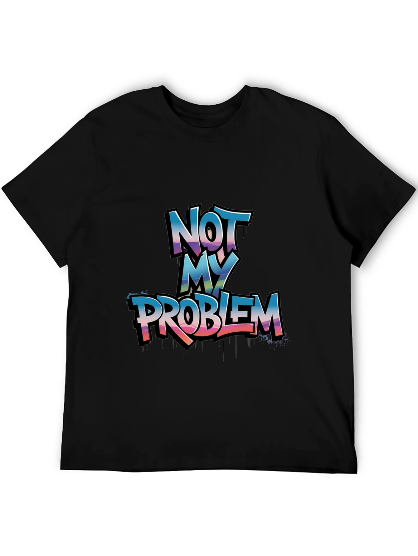 Not My Problem Graphic Tee - Casual Cotton T-Shirt