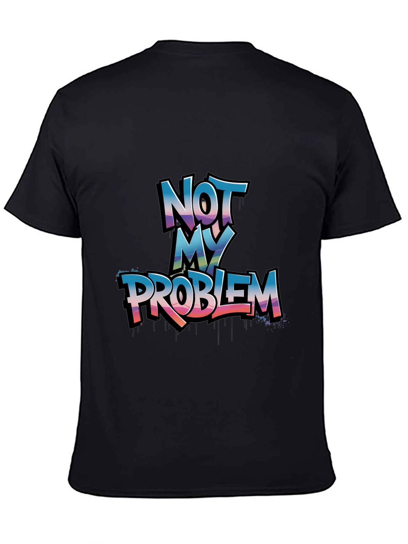 Not My Problem Graphic Tee - Casual Cotton T-Shirt