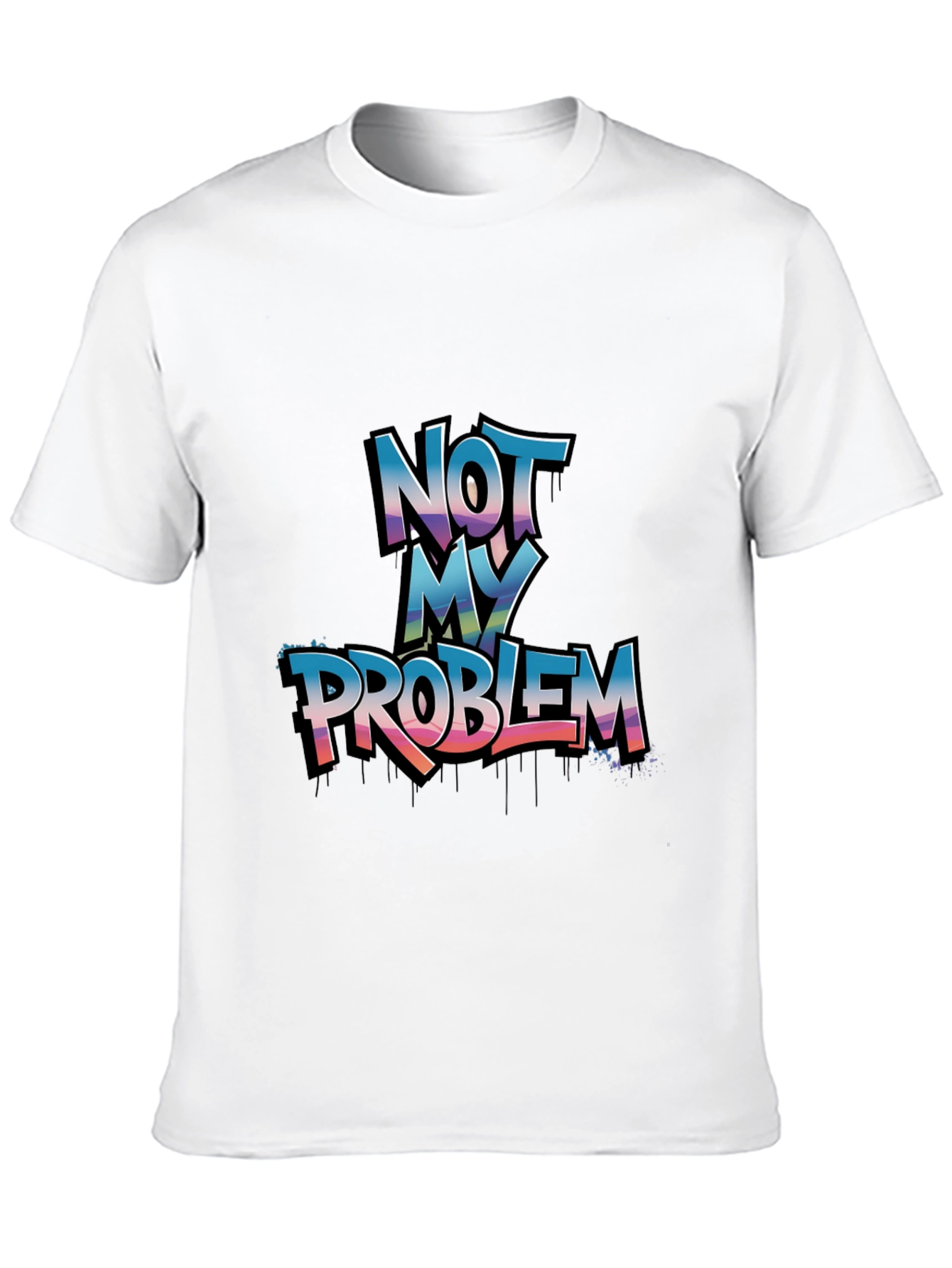 Not My Problem Graphic Tee - Casual Cotton T-Shirt