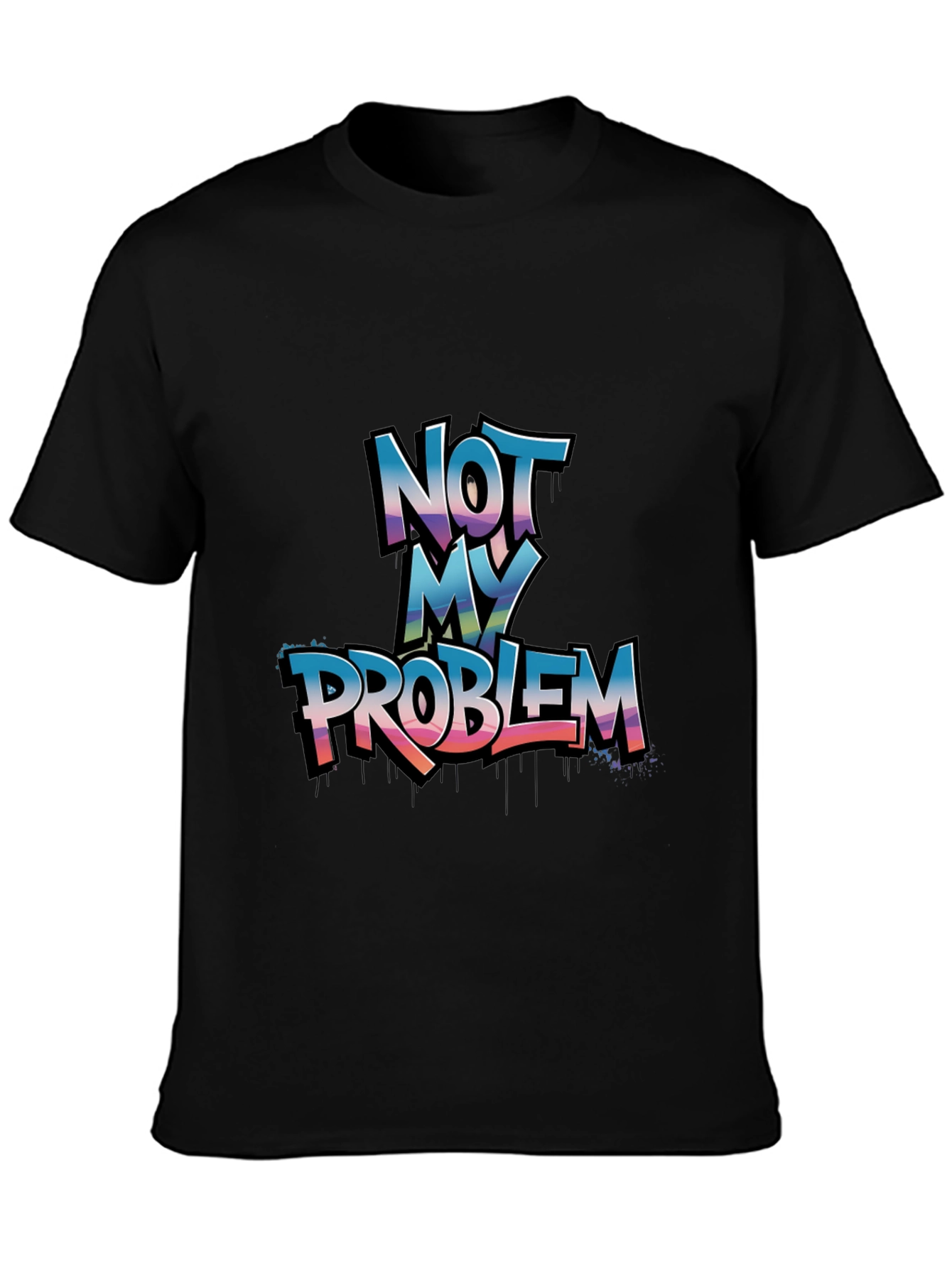 Not My Problem Graphic Tee - Casual Cotton T-Shirt