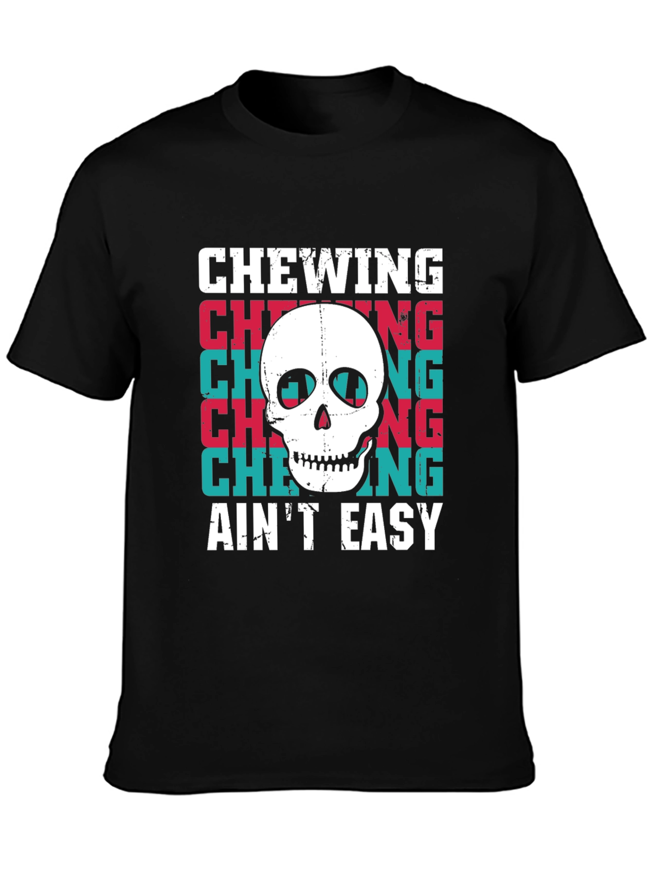 Chewing Aint Easy Skull Graphic Tee