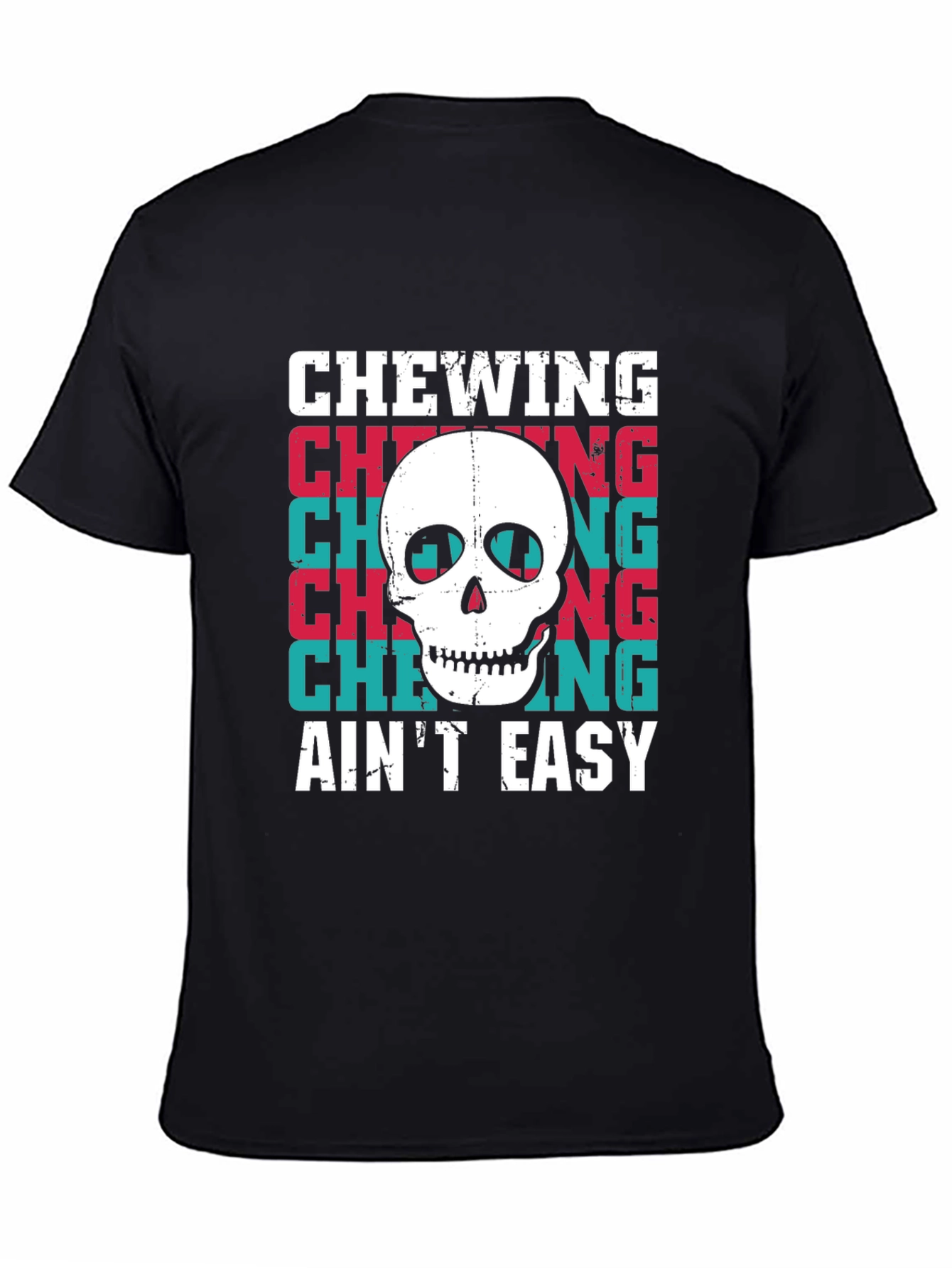 Chewing Aint Easy Skull Graphic Tee