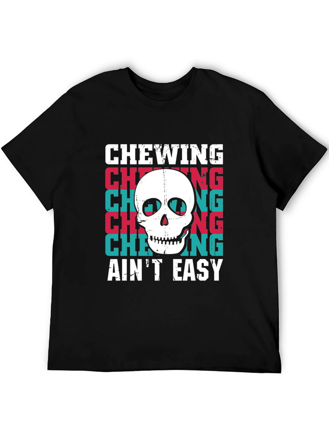Chewing Aint Easy Skull Graphic Tee