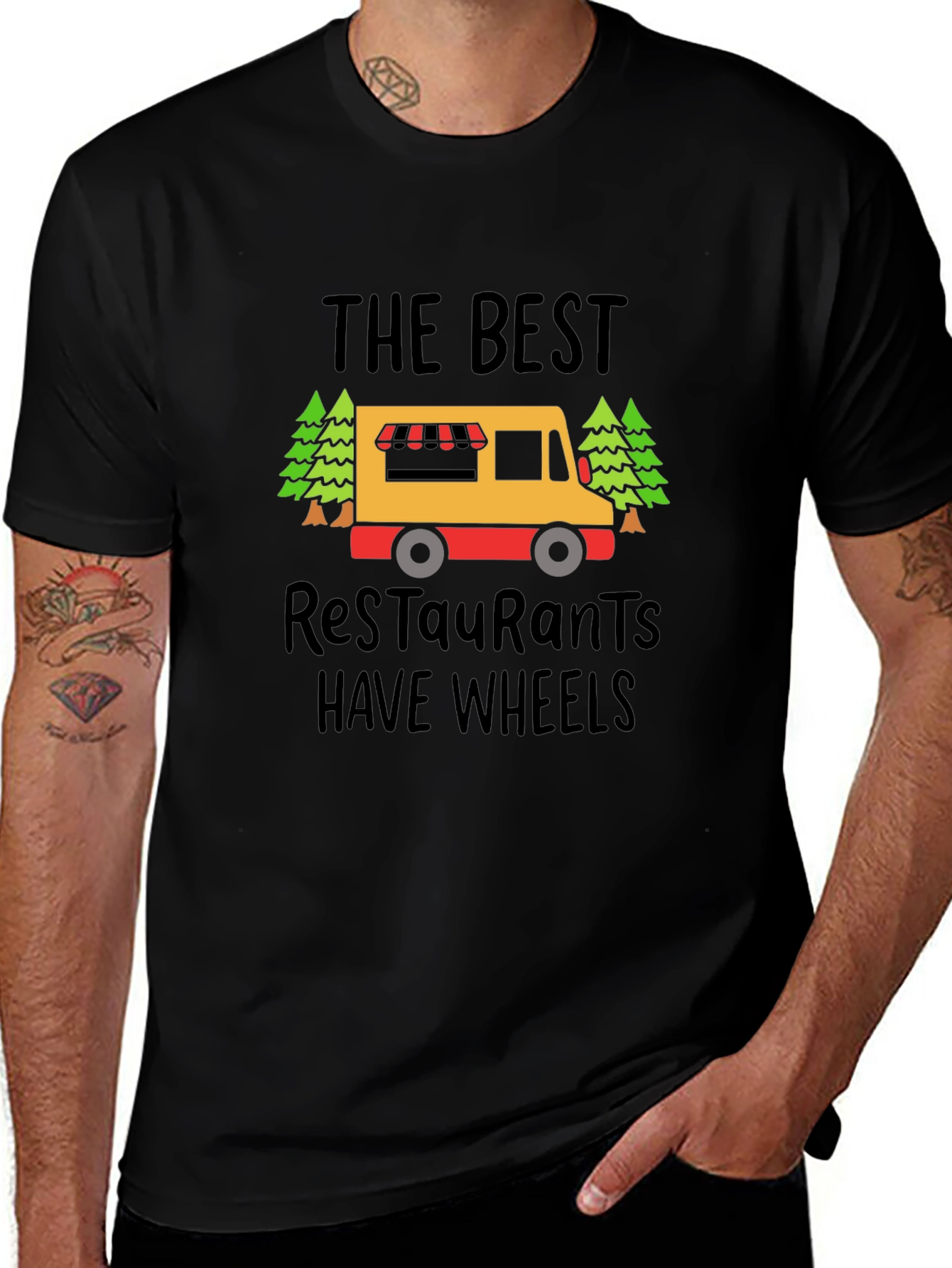 Food Truck T-Shirt - The Best Restaurants Have Wheels