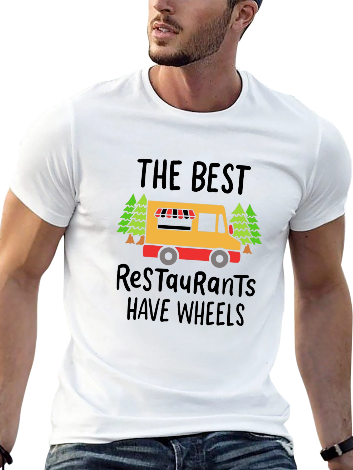 Food Truck T-Shirt - The Best Restaurants Have Wheels