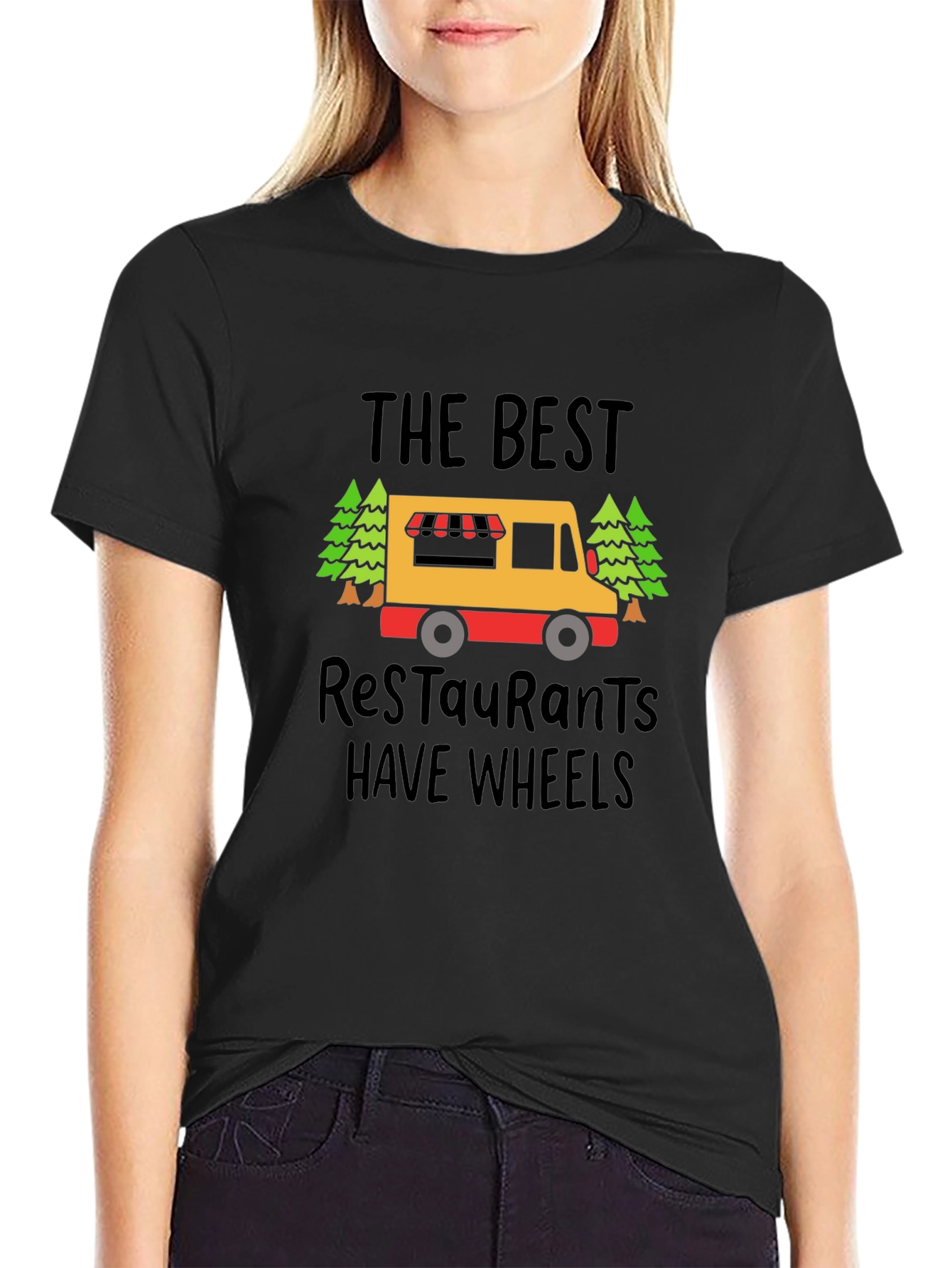 Food Truck T-Shirt - The Best Restaurants Have Wheels
