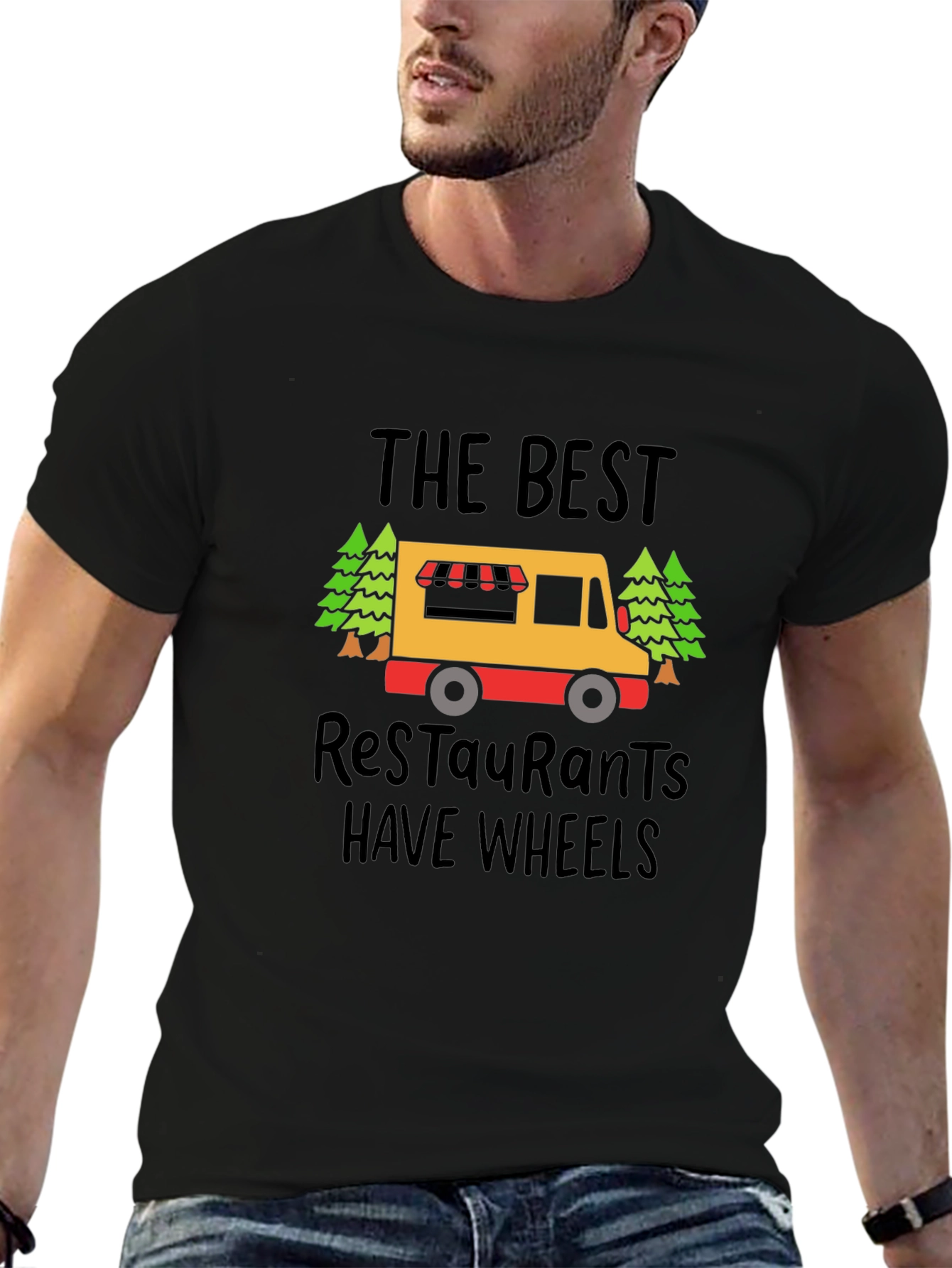 Food Truck T-Shirt - The Best Restaurants Have Wheels