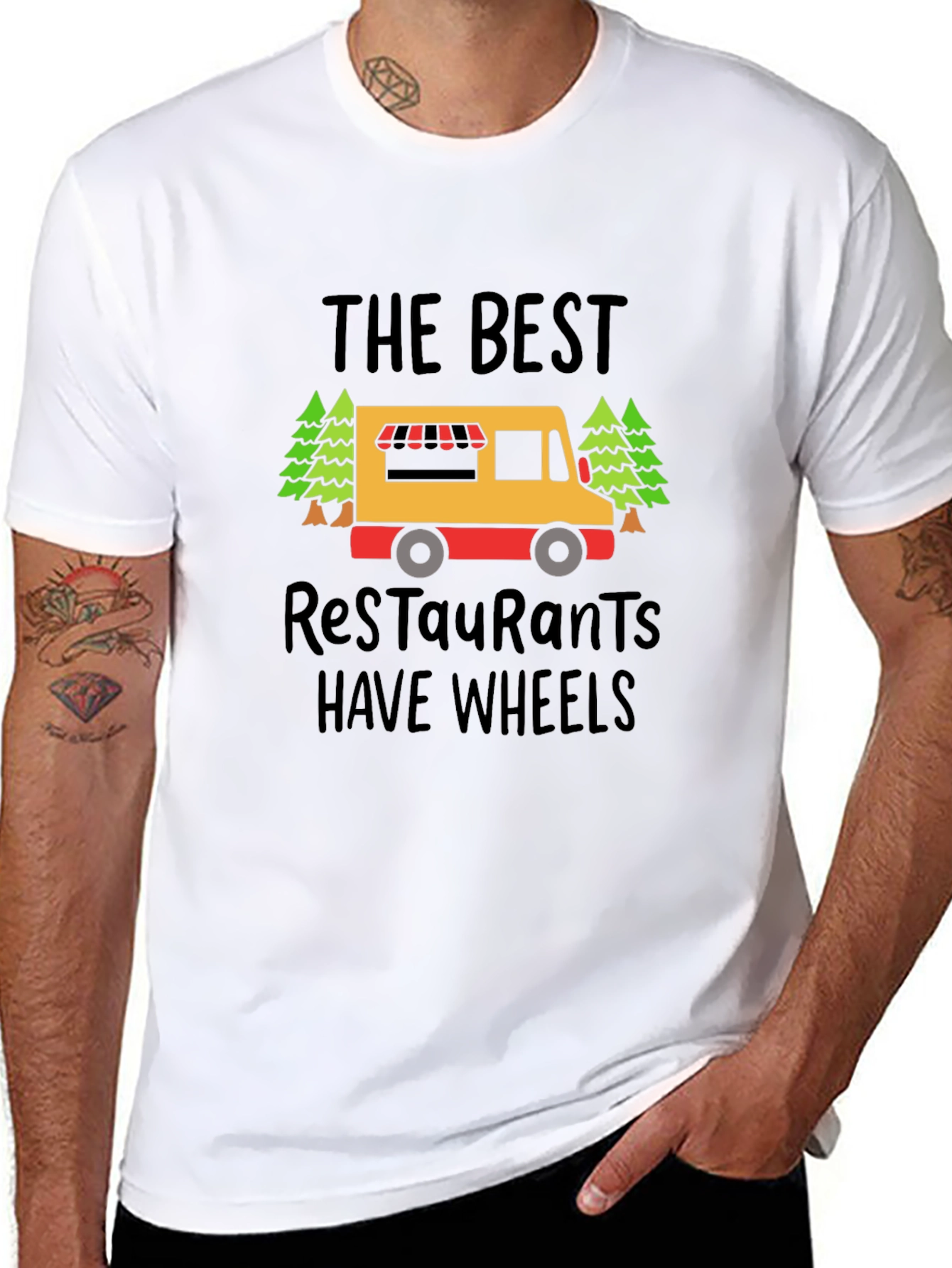 Food Truck T-Shirt - The Best Restaurants Have Wheels