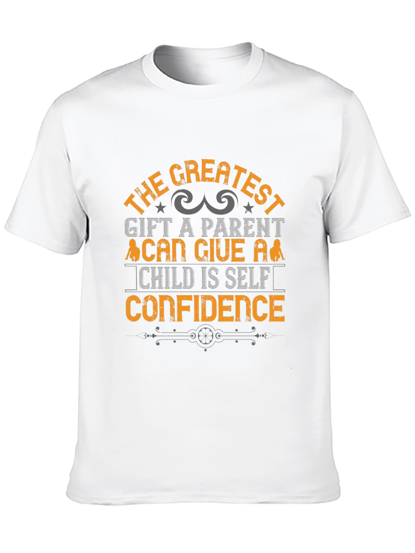 Greatest Gift Parent T-Shirt - Self Confidence Tee