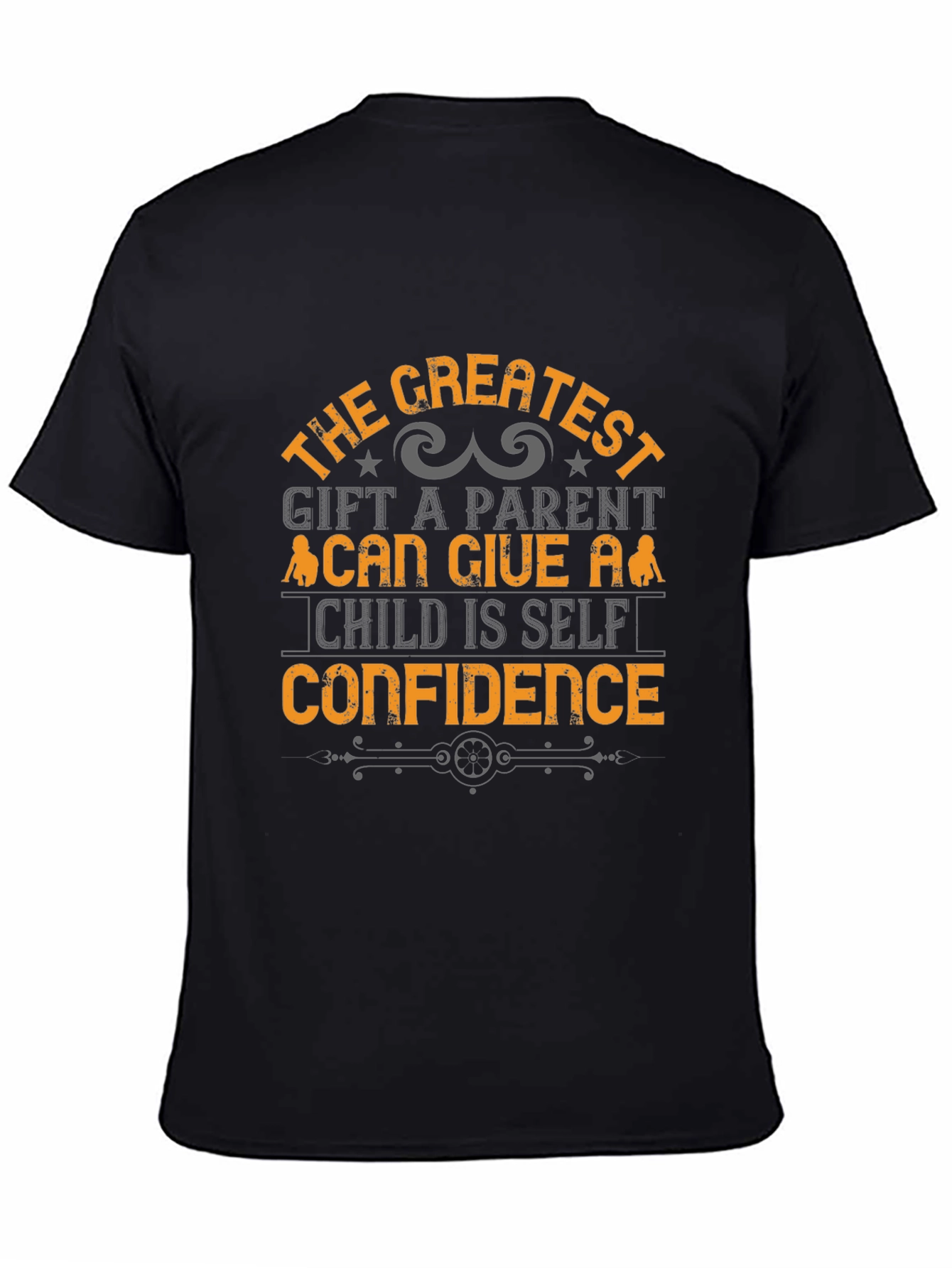 Greatest Gift Parent T-Shirt - Self Confidence Tee