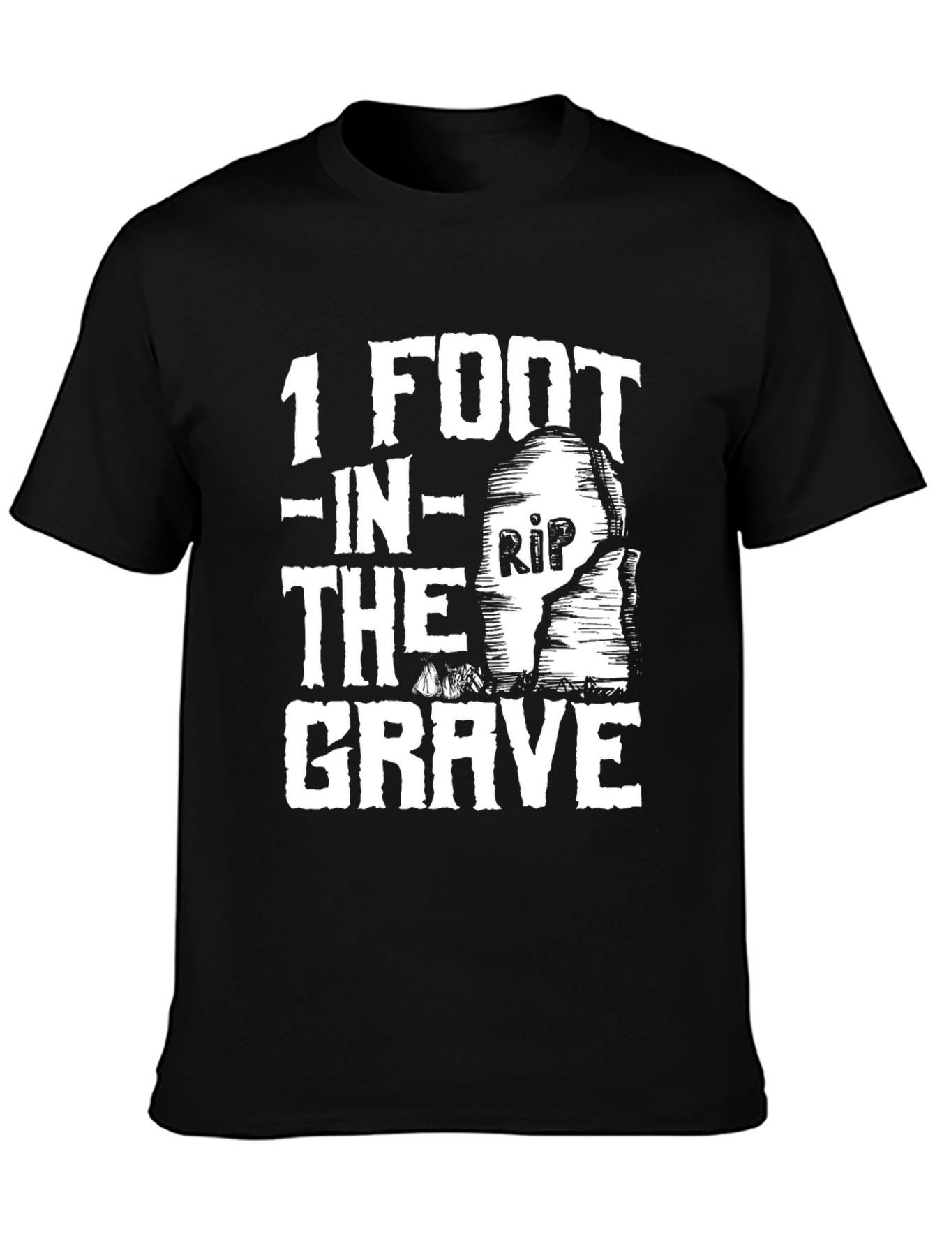 1 Foot in the Grave Funny Graphic Tee