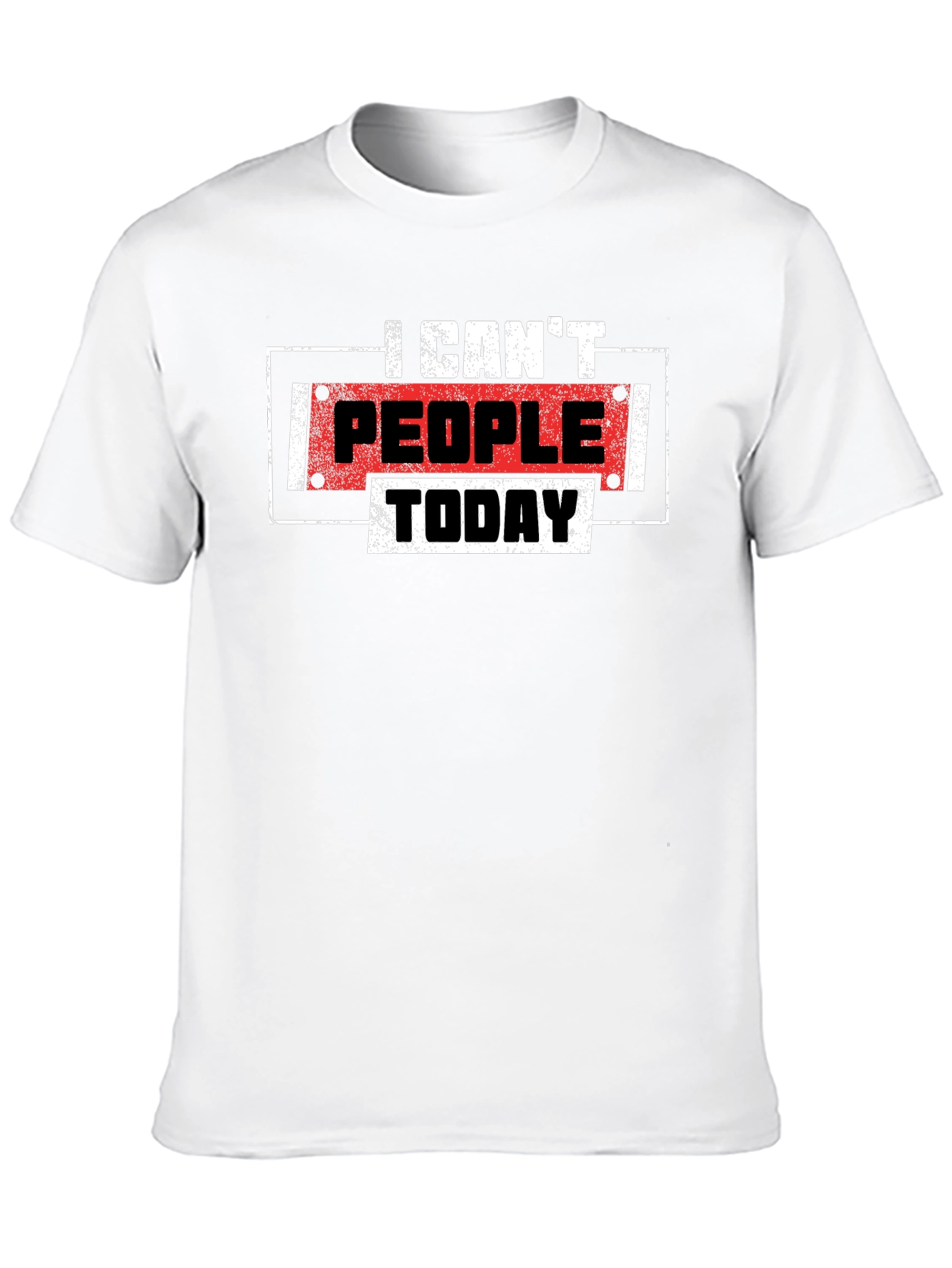 I Cant People Today Funny Graphic T-Shirt