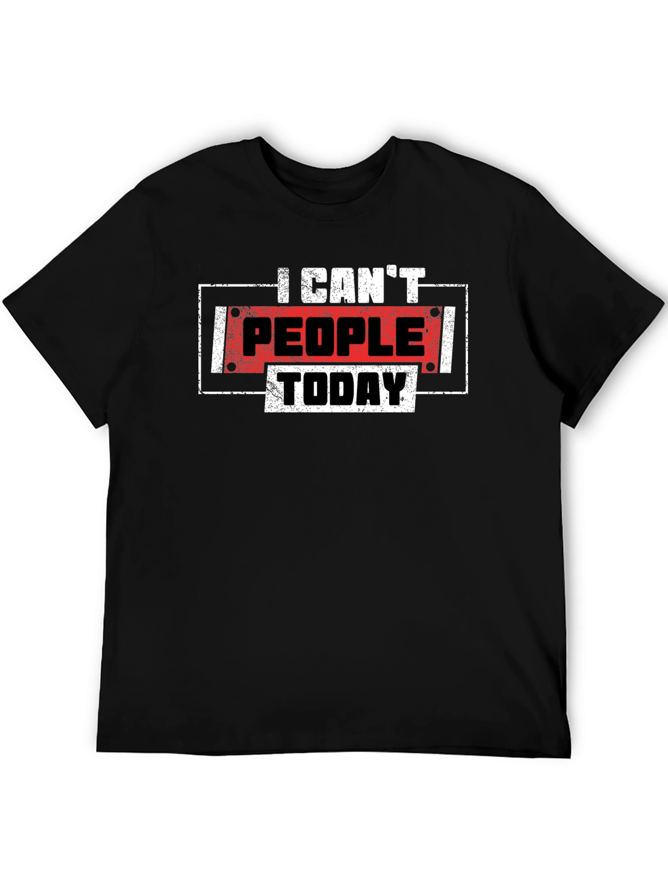 I Cant People Today Funny Graphic T-Shirt
