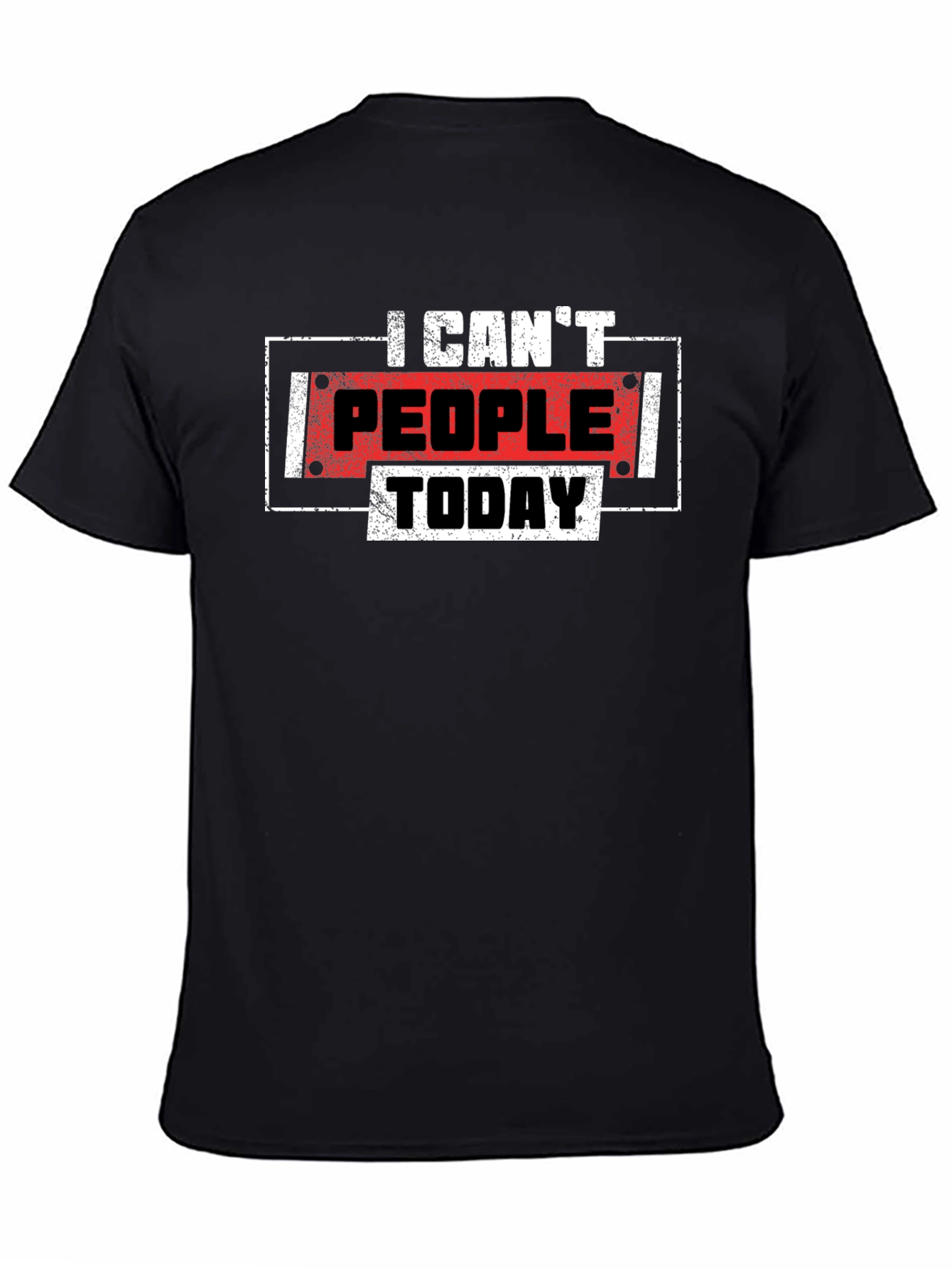 I Cant People Today Funny Graphic T-Shirt