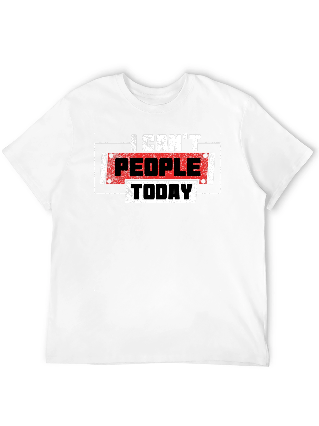I Cant People Today Funny Graphic T-Shirt