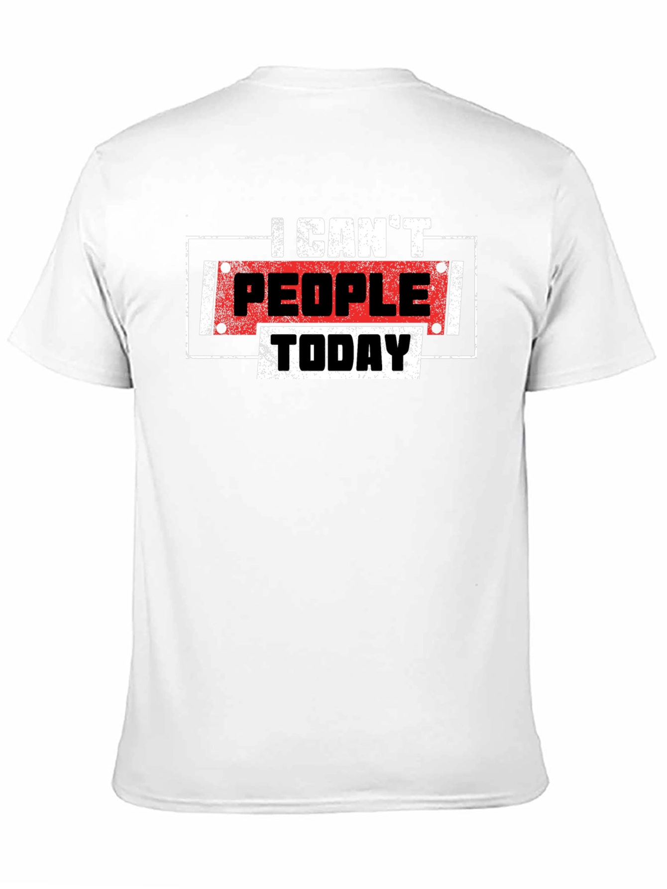 I Cant People Today Funny Graphic T-Shirt
