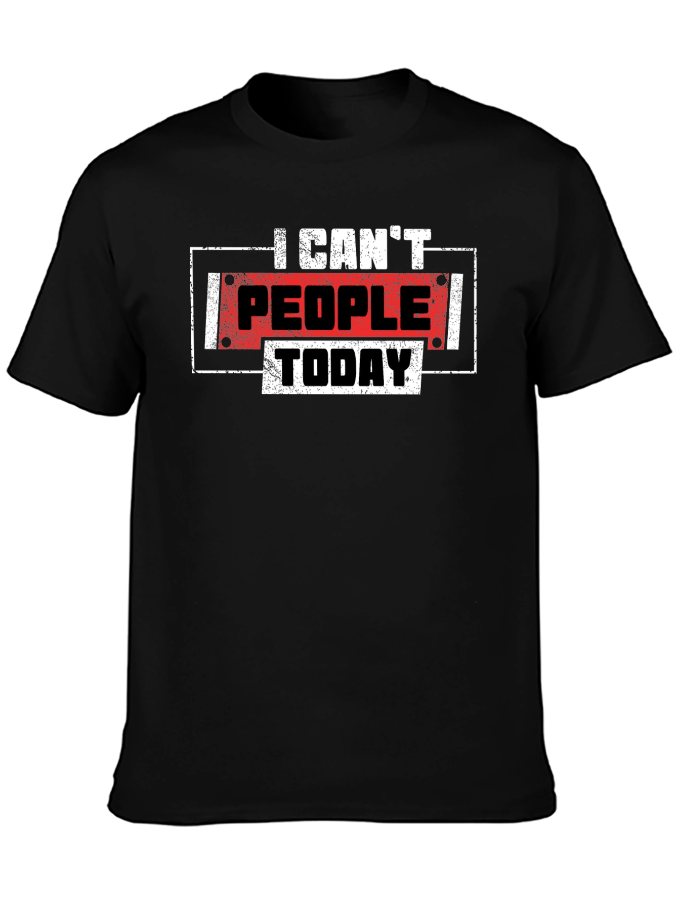 I Cant People Today Funny Graphic T-Shirt