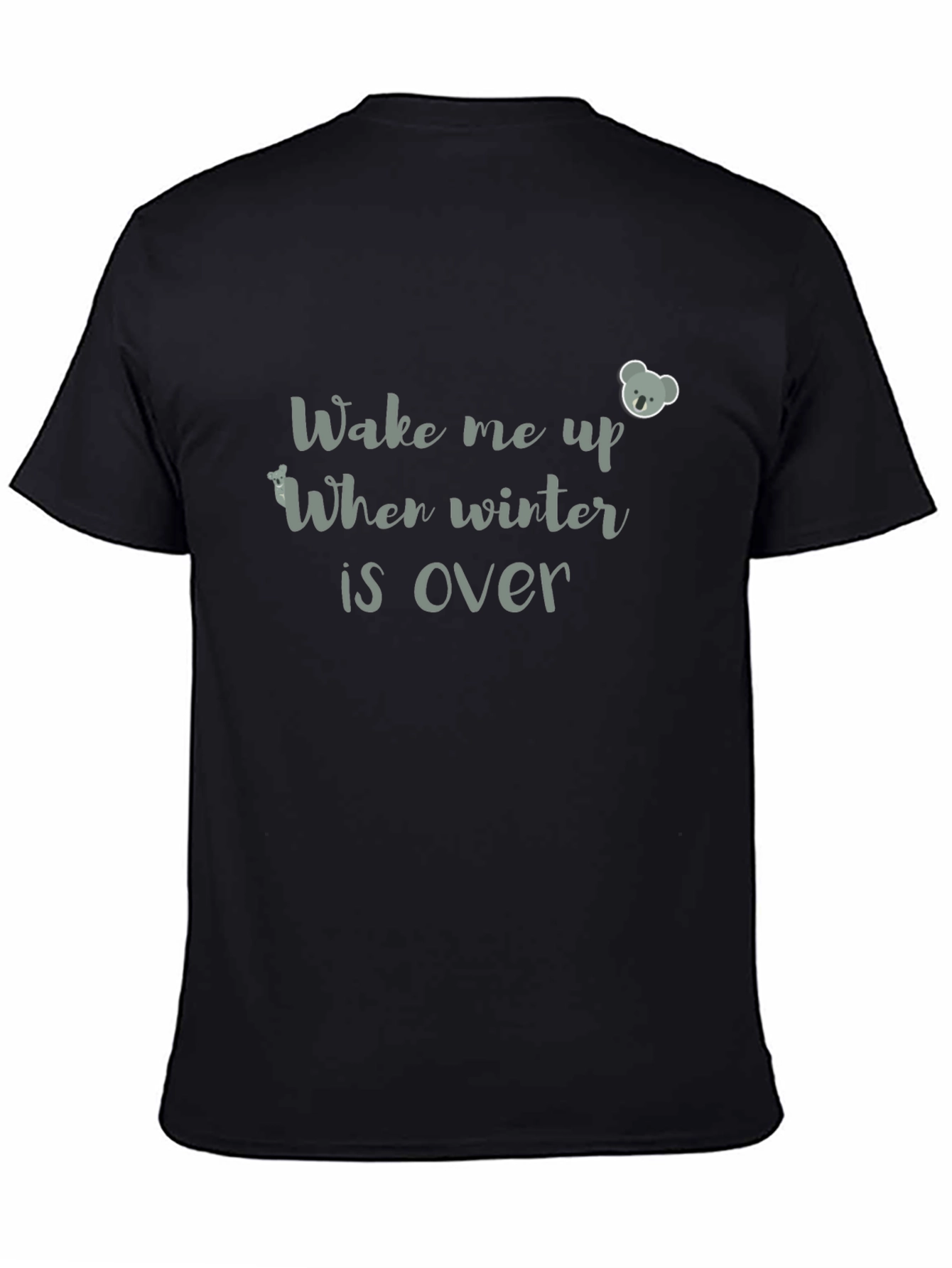 Wake Me Up When Winter Is Over Graphic Tee