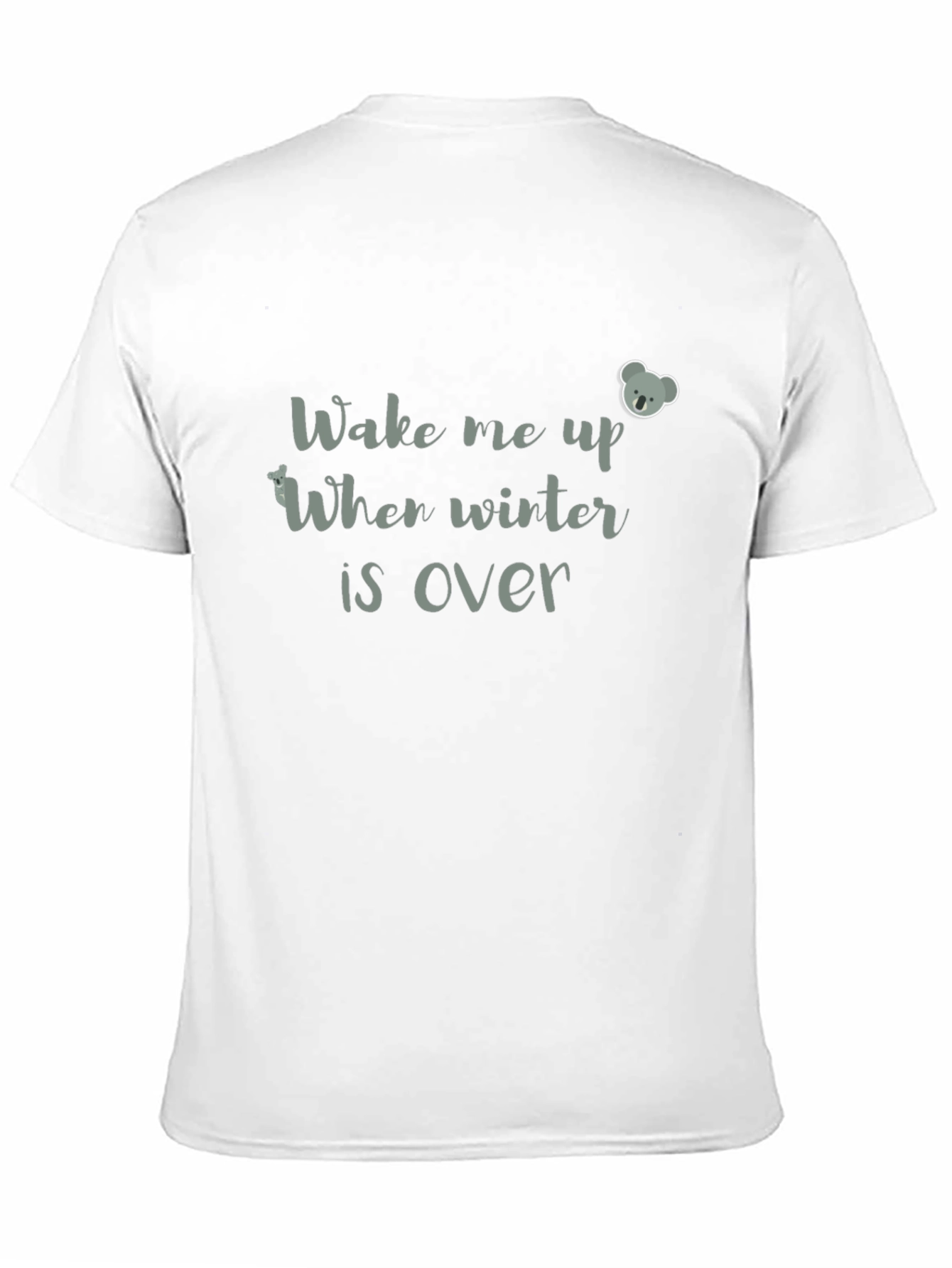 Wake Me Up When Winter Is Over Graphic Tee