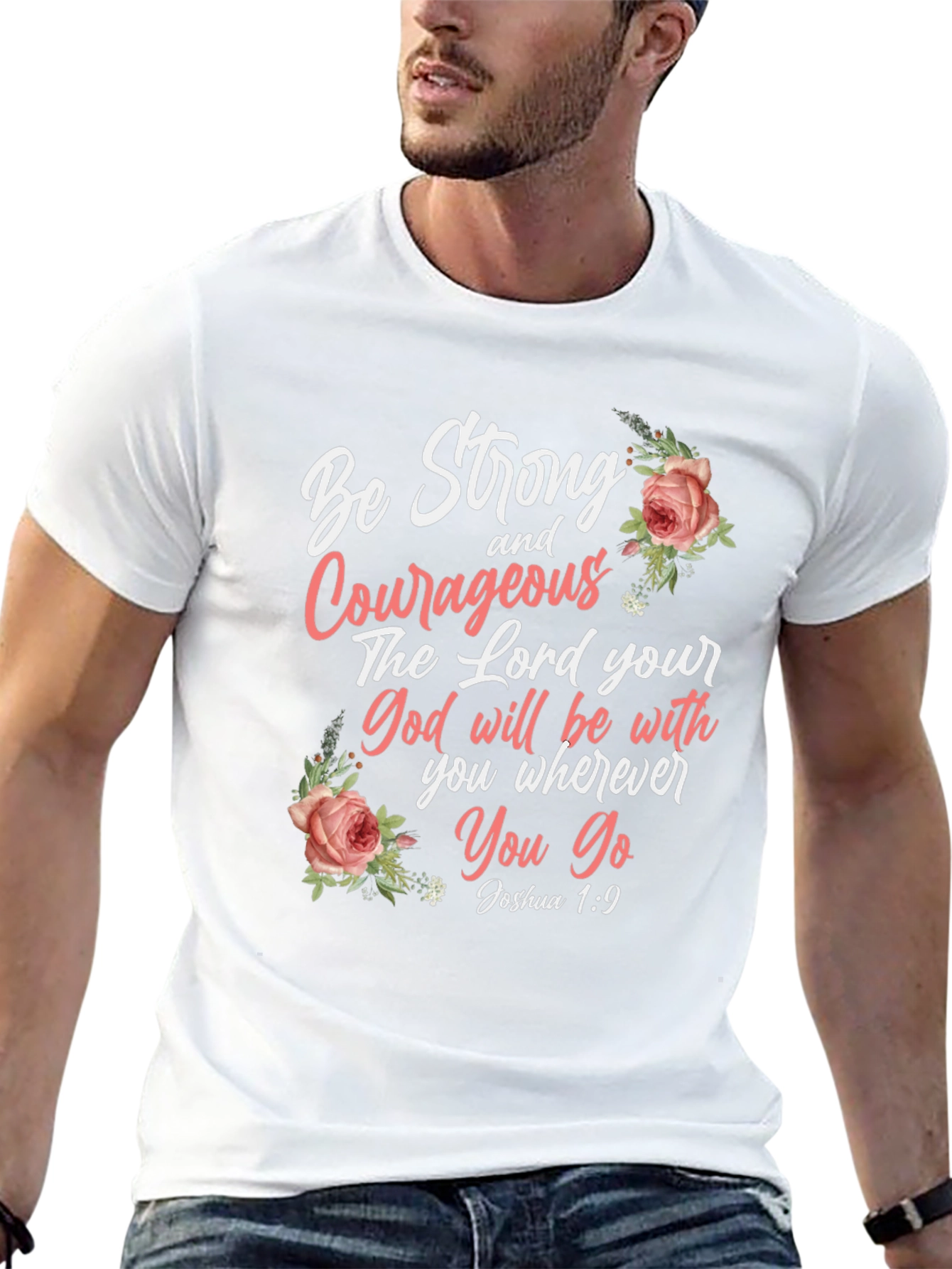 Be Strong and Courageous T-Shirt