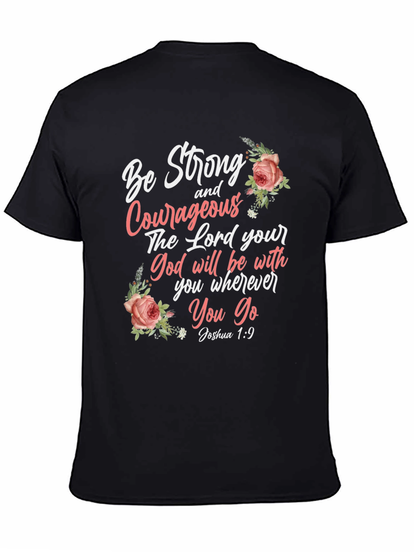 Be Strong and Courageous T-Shirt