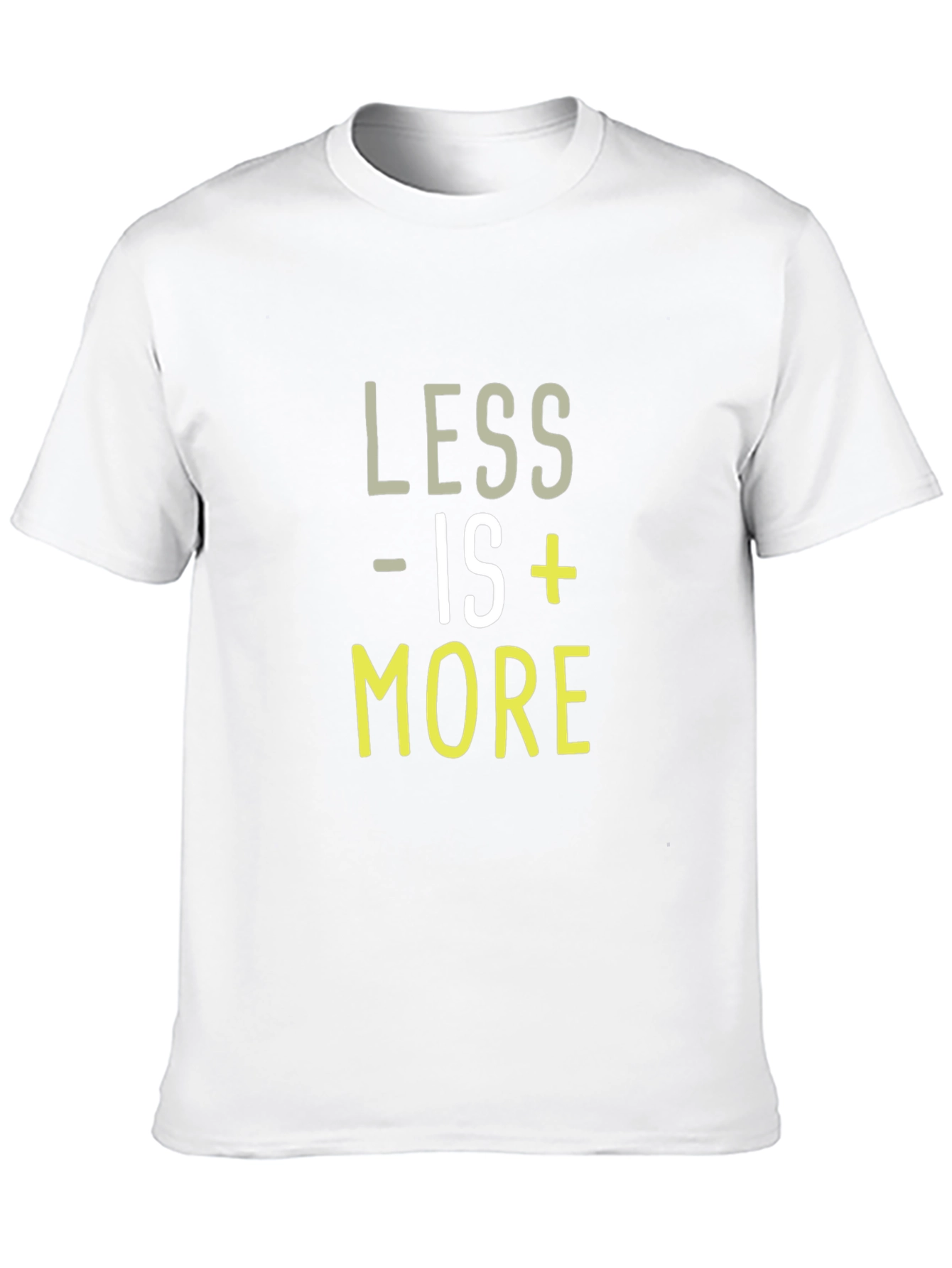 Less is More T-Shirt - Trendy Graphic Tee