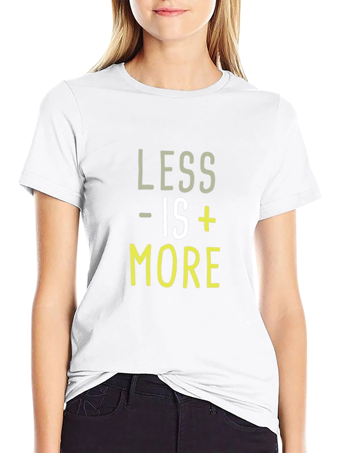 Less is More T-Shirt - Trendy Graphic Tee