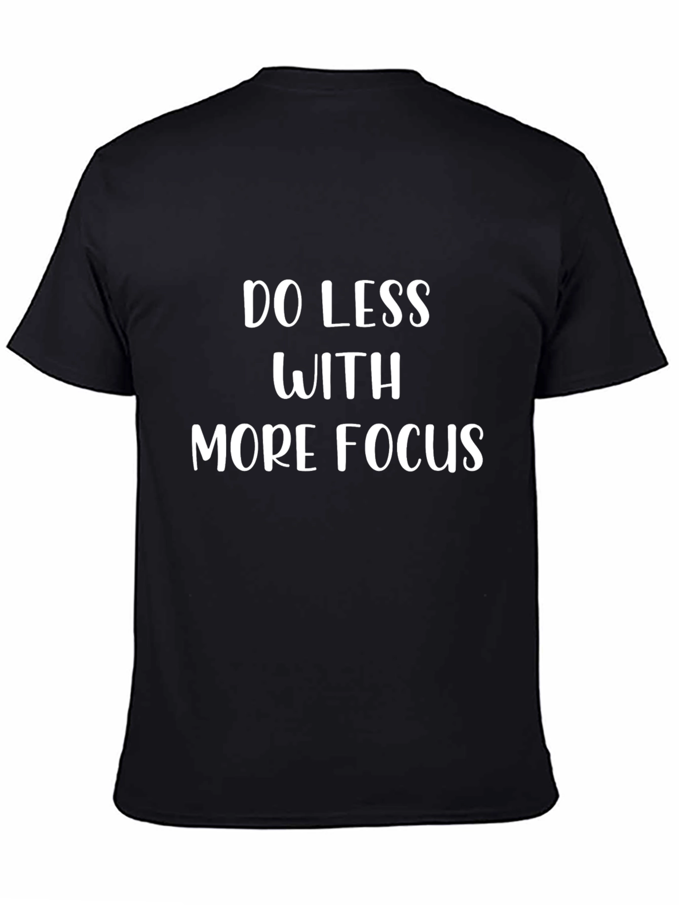 Do Less With More Focus Black T-Shirt