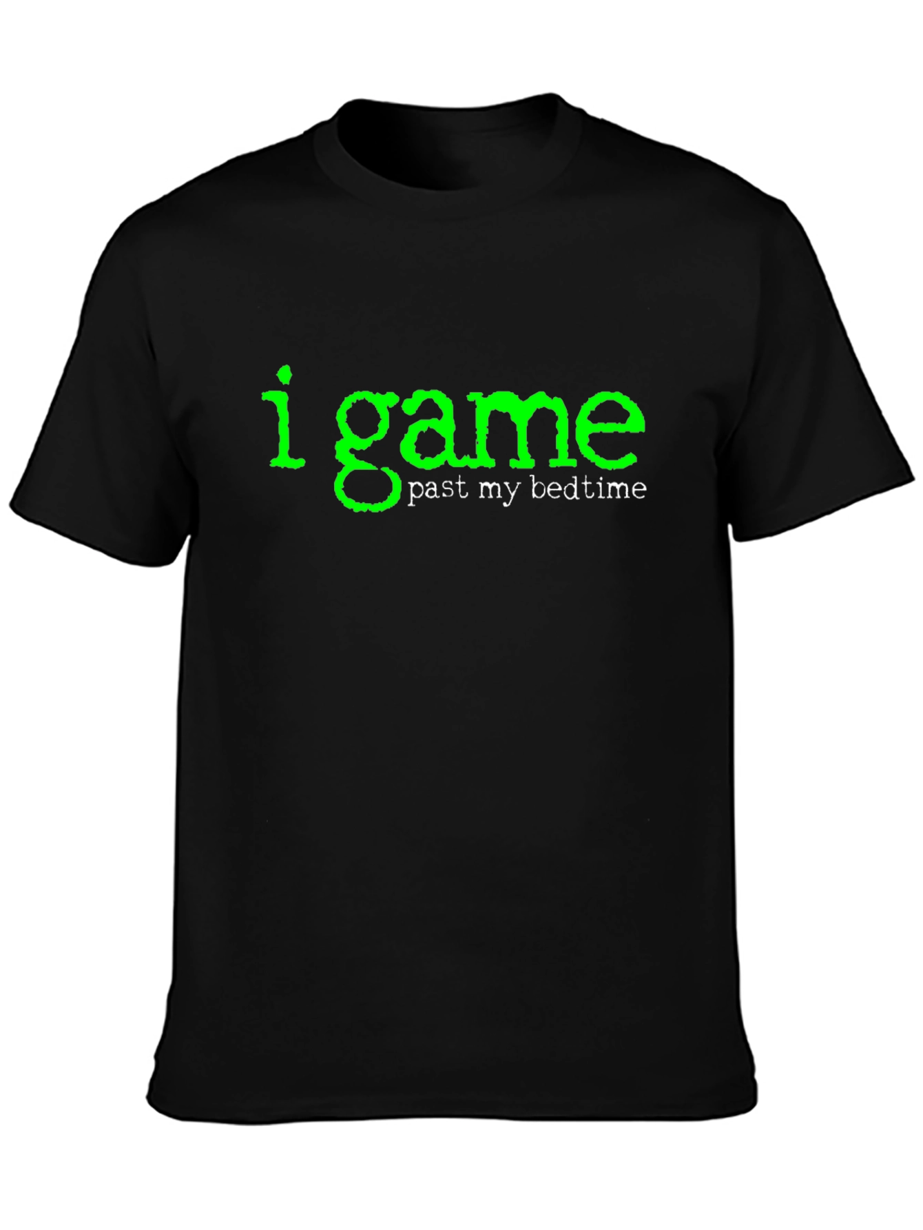 I Game Past My Bedtime - Gamer T-Shirt