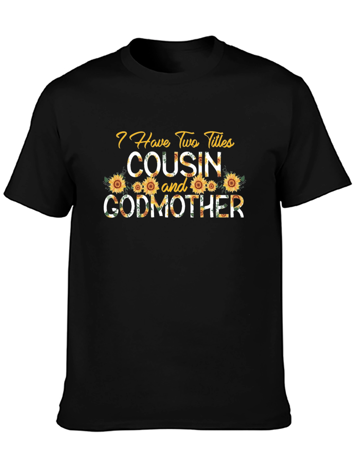 Cousin and Godmother Sunflower T-Shirt