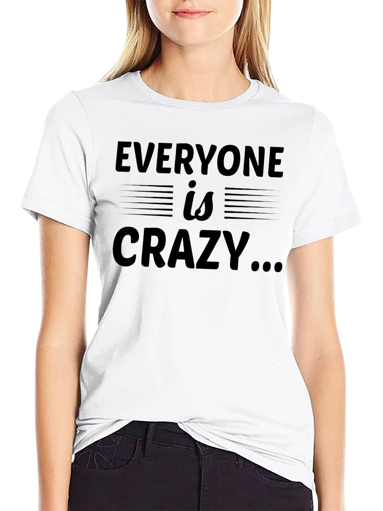 Everyone is Crazy T-Shirt - Black
