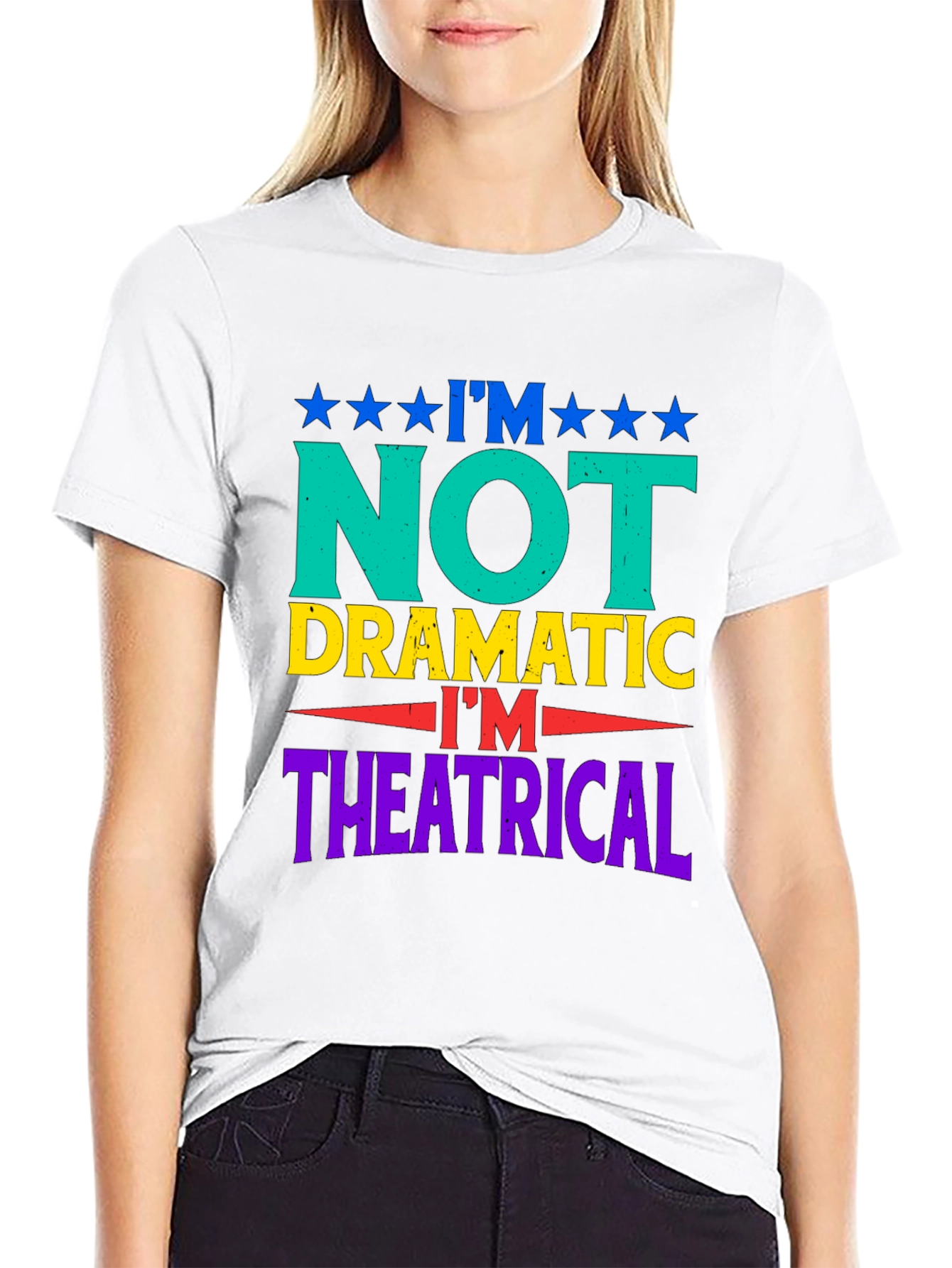 Im Not Dramatic Im Theatrical Graphic T-Shirt