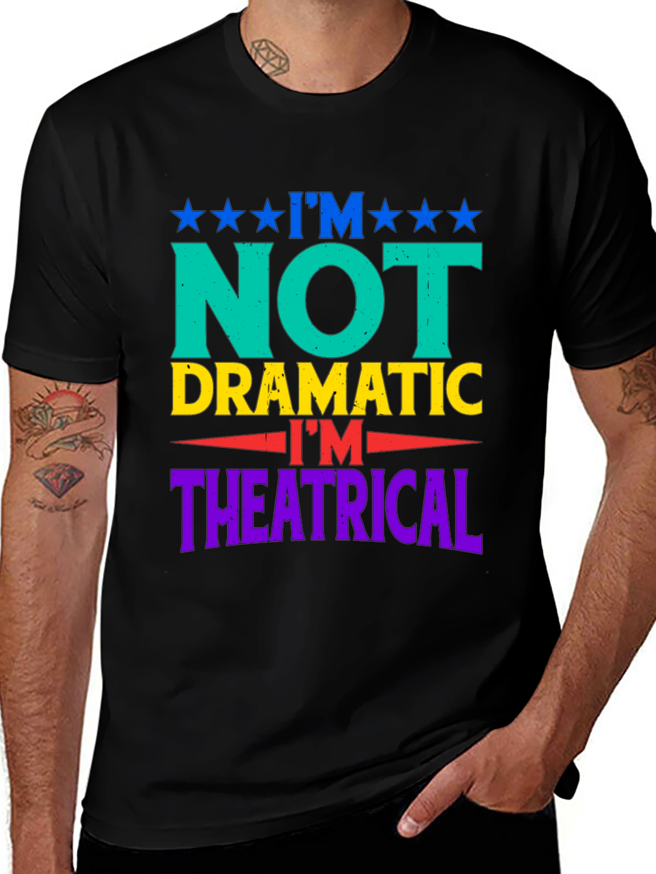 Im Not Dramatic Im Theatrical Graphic T-Shirt
