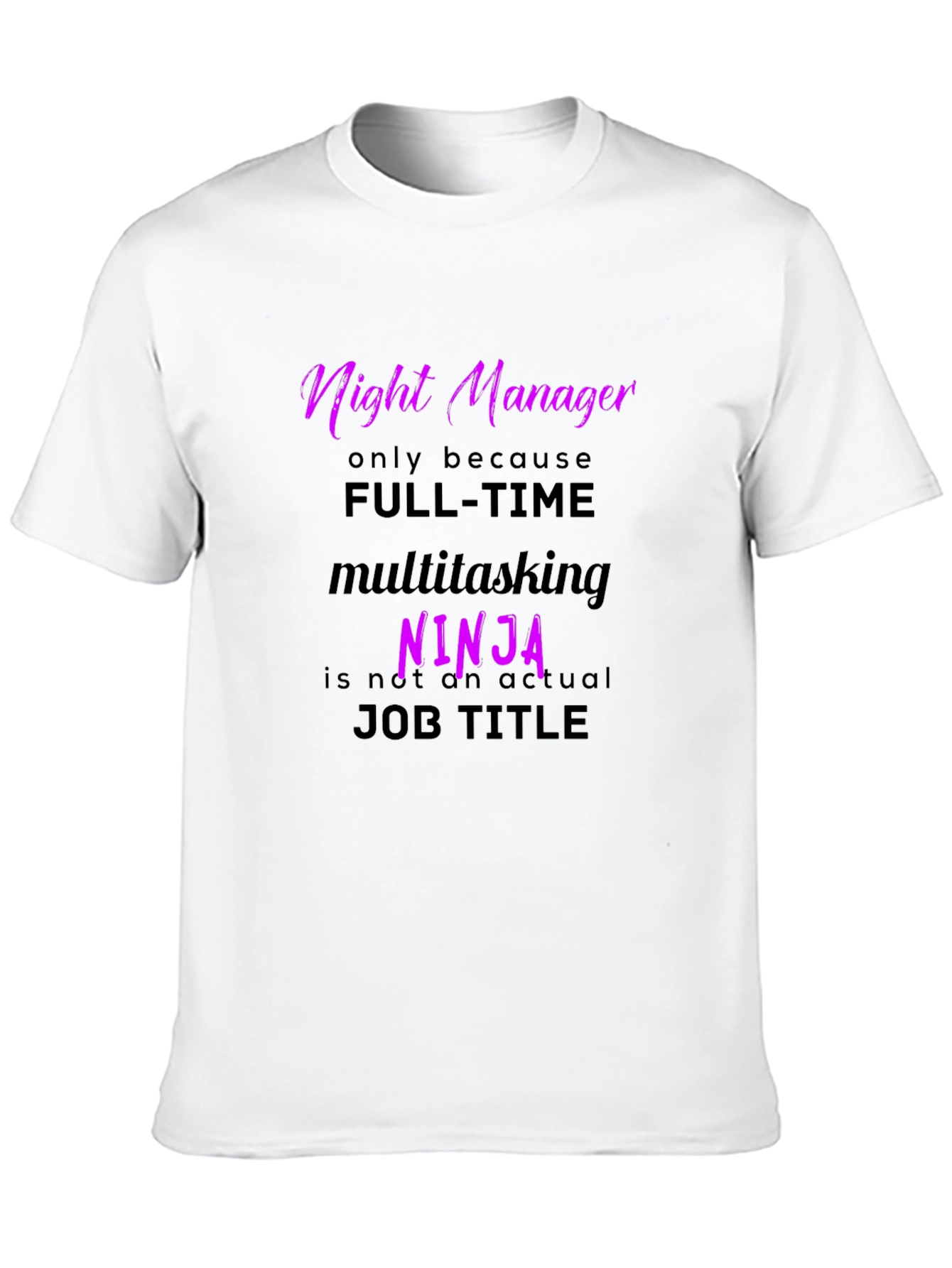 Night Manager Ninja T-Shirt - Funny Job Title Tee