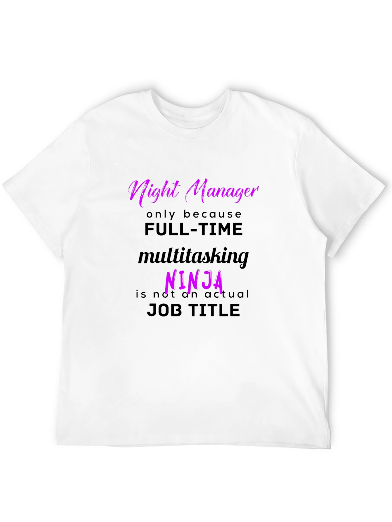 Night Manager Ninja T-Shirt - Funny Job Title Tee